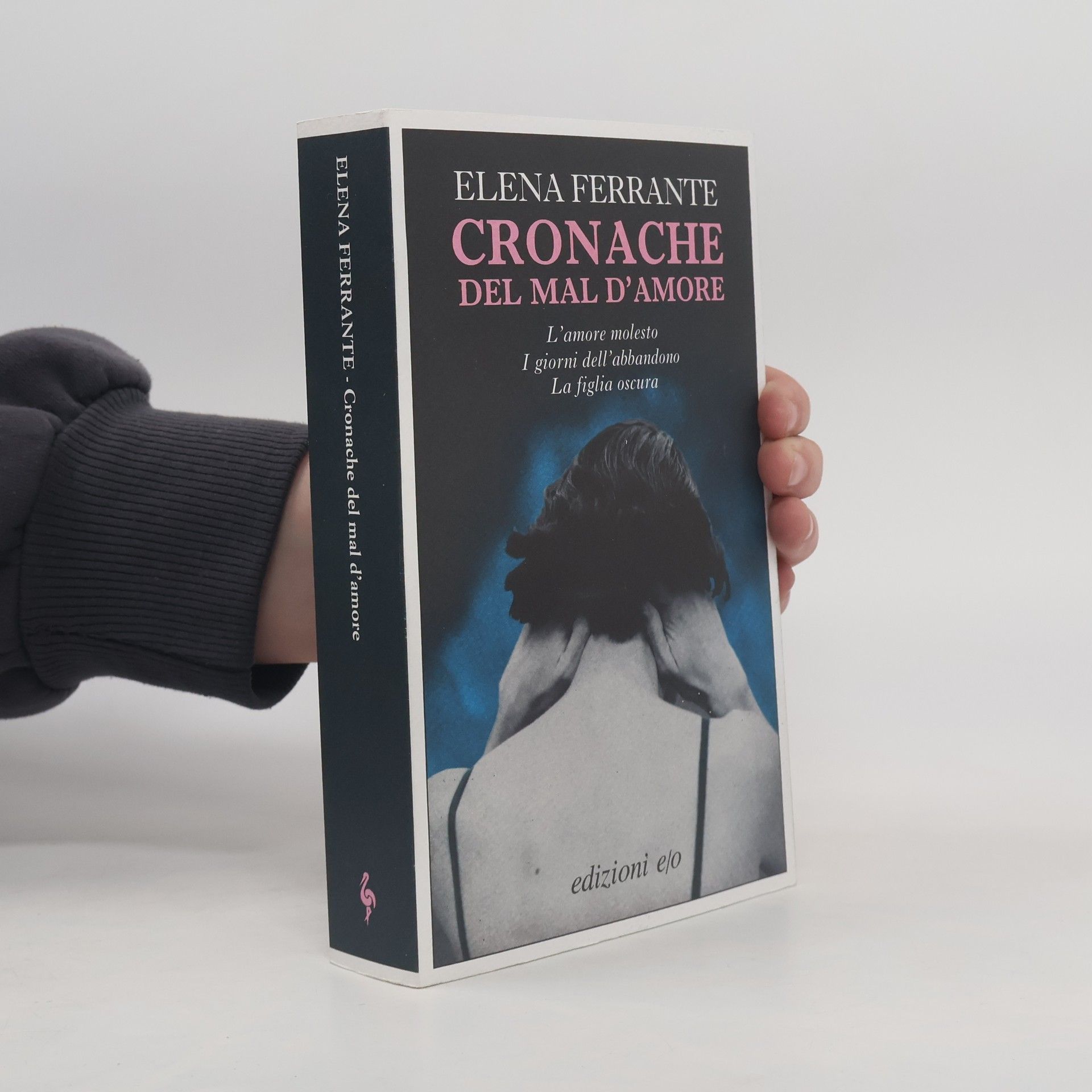 Elena Ferrante Cronache del mal d'amore