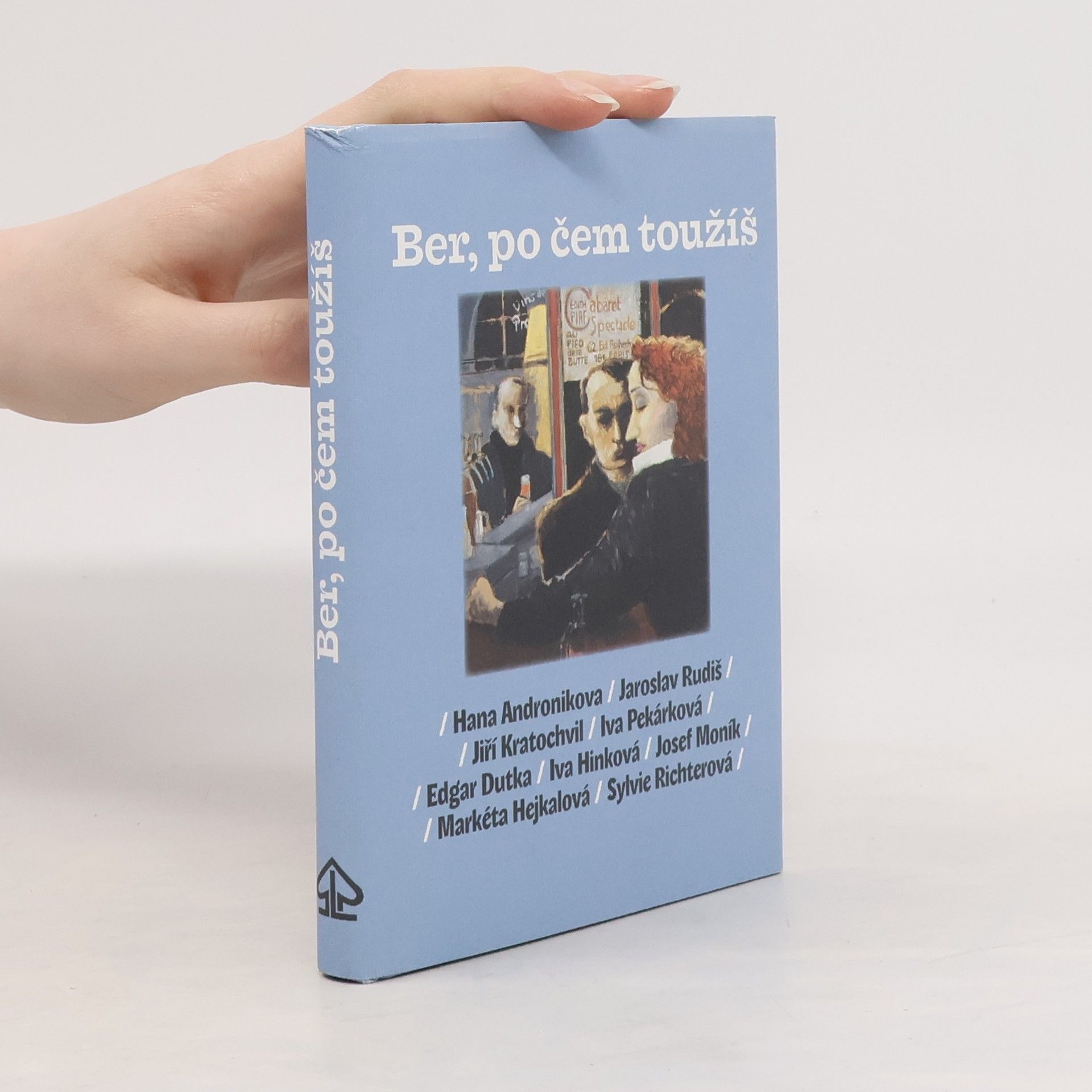 Ber, po čem toužíš