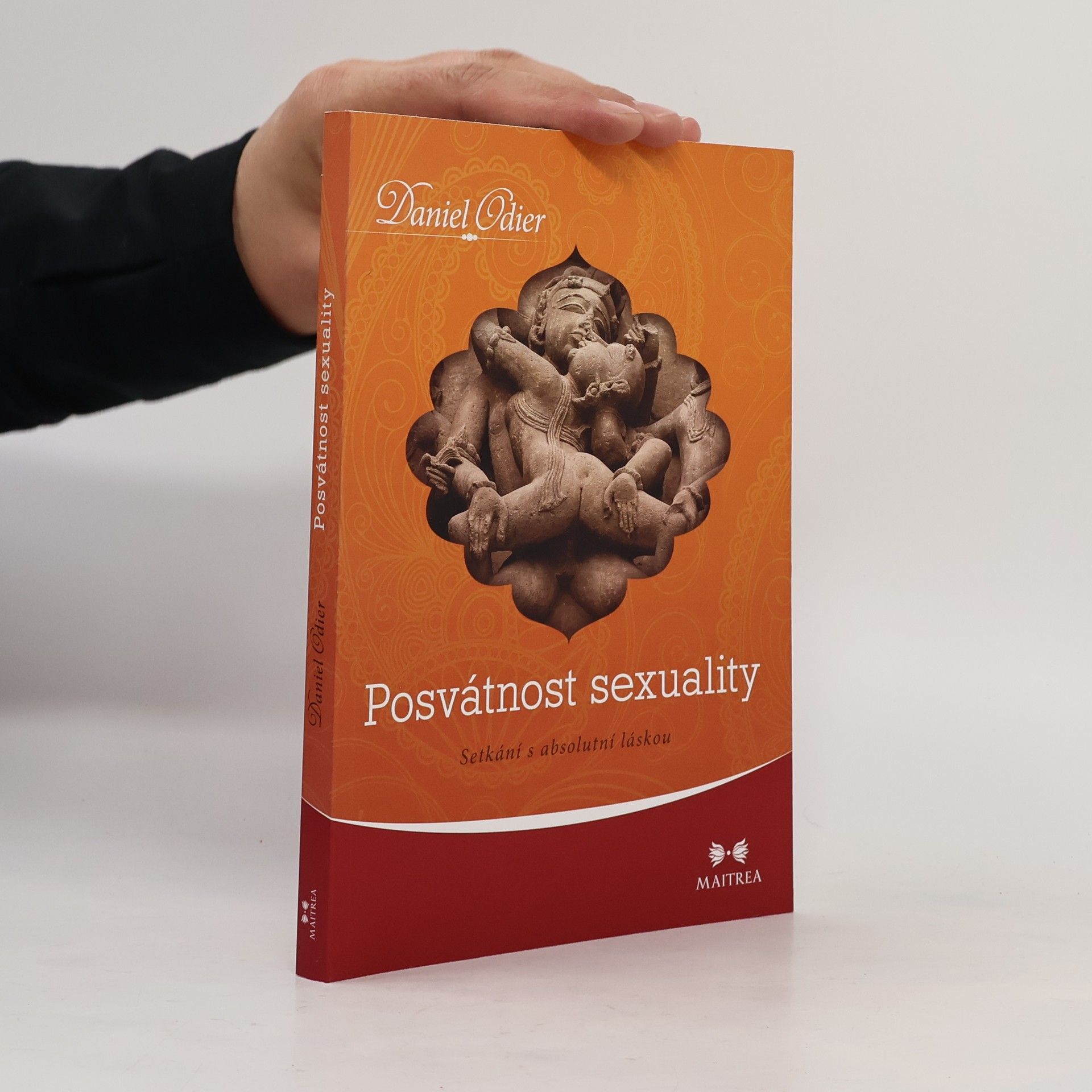 Daniel Odier Posvátnost sexuality: Setkání s absolutní láskou