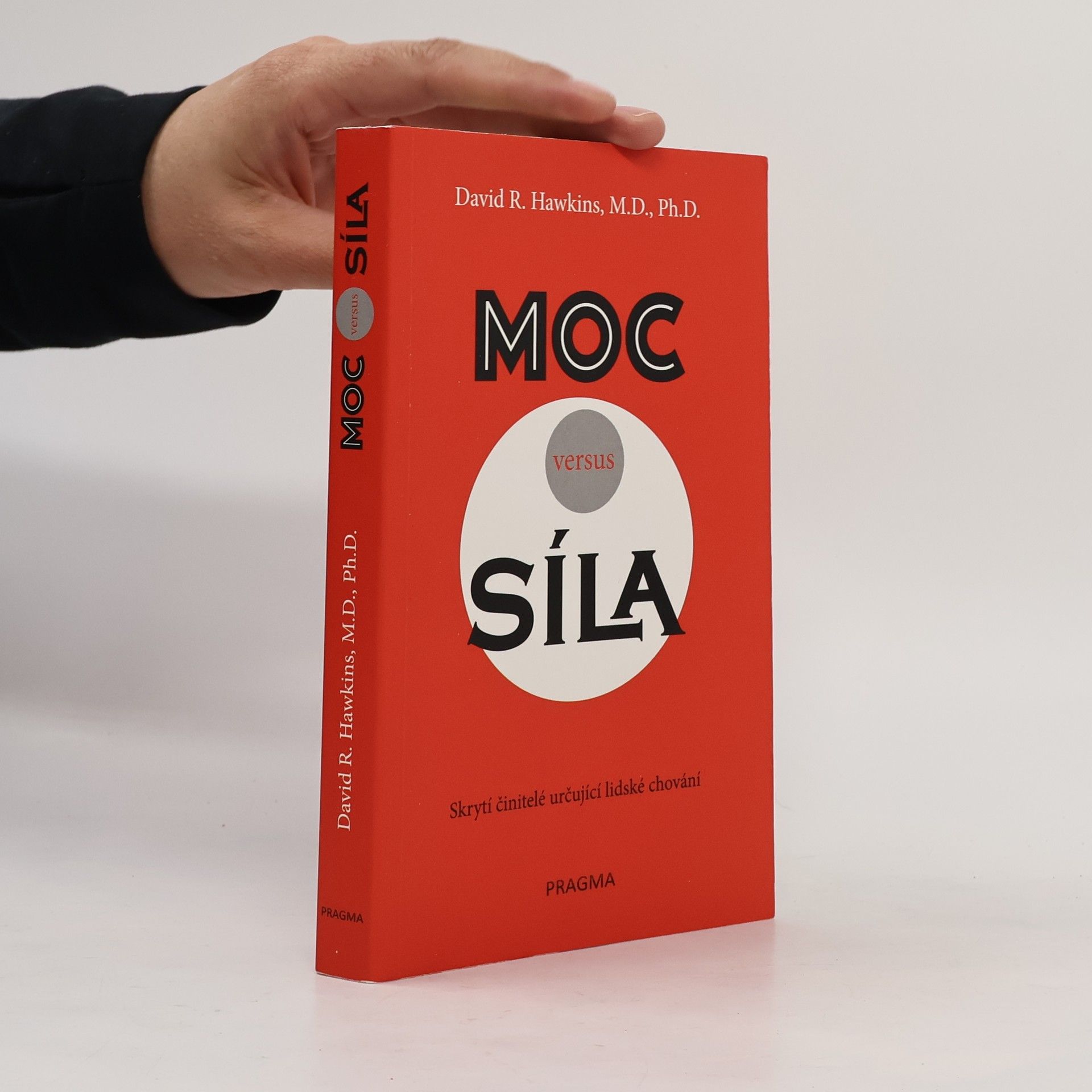 David R. Hawkins Moc versus síla : skrytí činitelé určují lidské chování