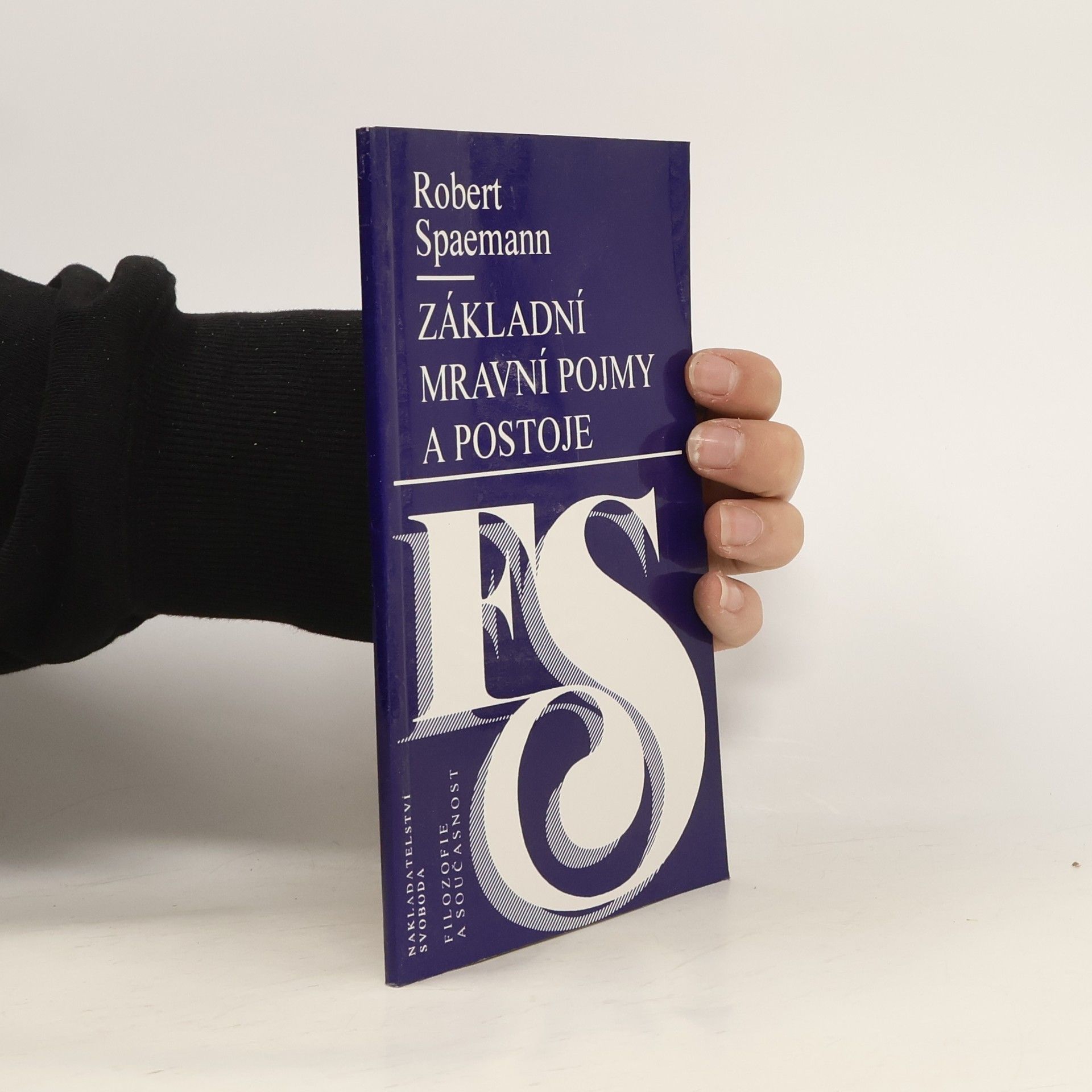 Robert Spaemann Základní mravní pojmy a postoje