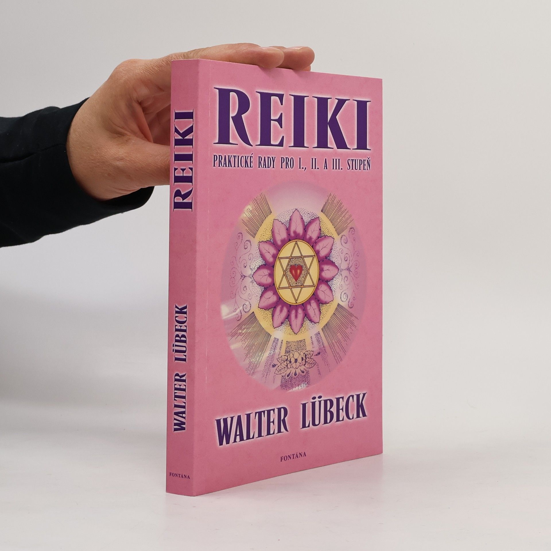 Walter Lübeck Reiki: Praktické rady pro I., II. a III. stupeň