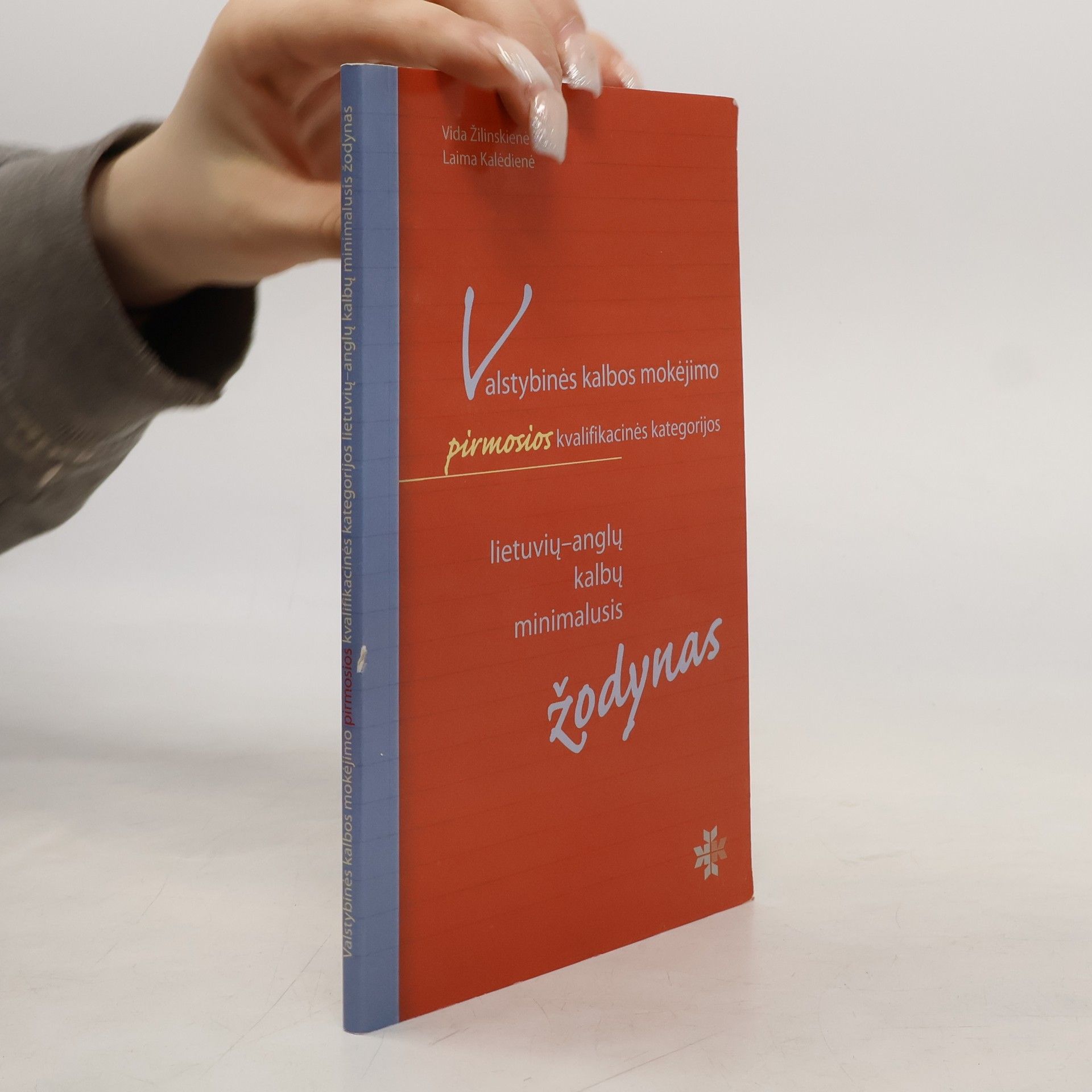 Laima Kalėdienė Valstybinės kalbos mokėjimo pirmosios kvalifikacinės kategorijos lietuvių-anglų kalbų minimalusis žodynas