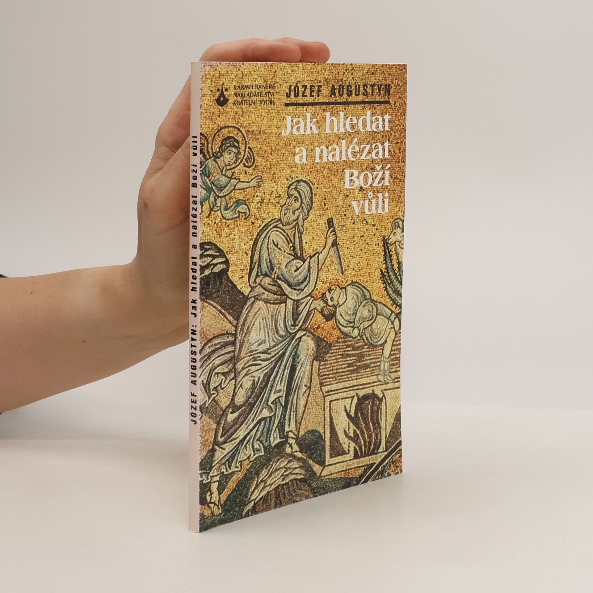 Józef Augustyn Jak hledat a nalézat Boží vůli