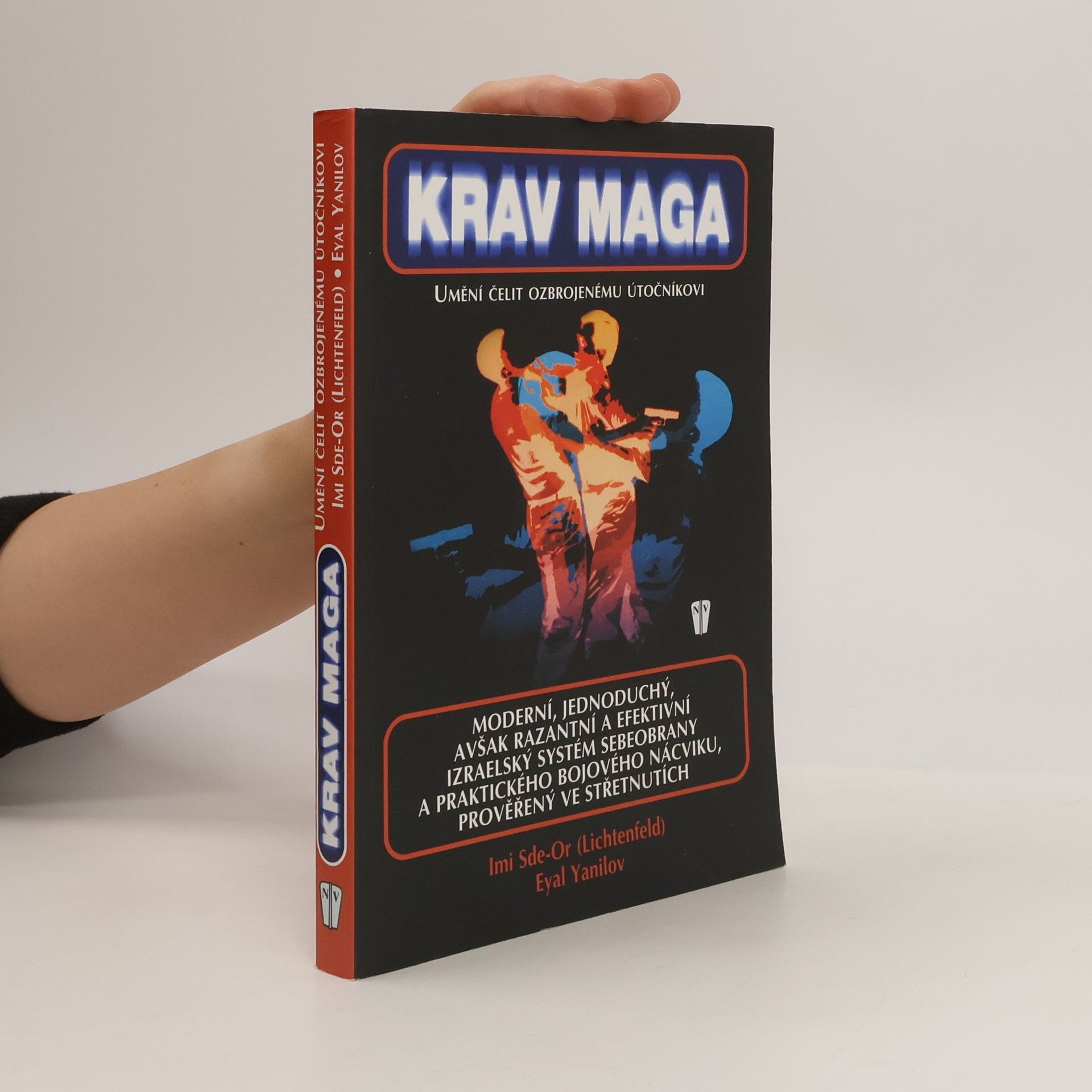 Eyal Yanilov Krav Maga. Umění čelit ozbrojenému útočníkovi