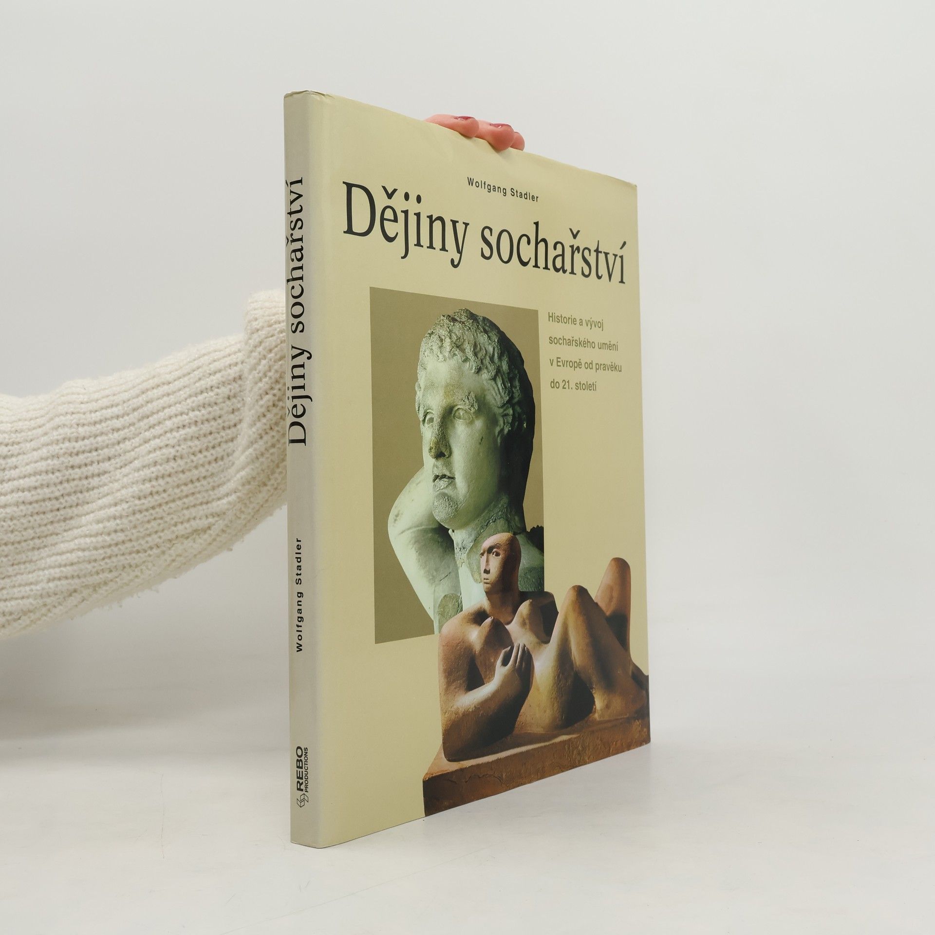 Wolfgang Stadler Dějiny sochařství. Historie a vývoj sochařského umění v Evropě od pravěku do 21. století