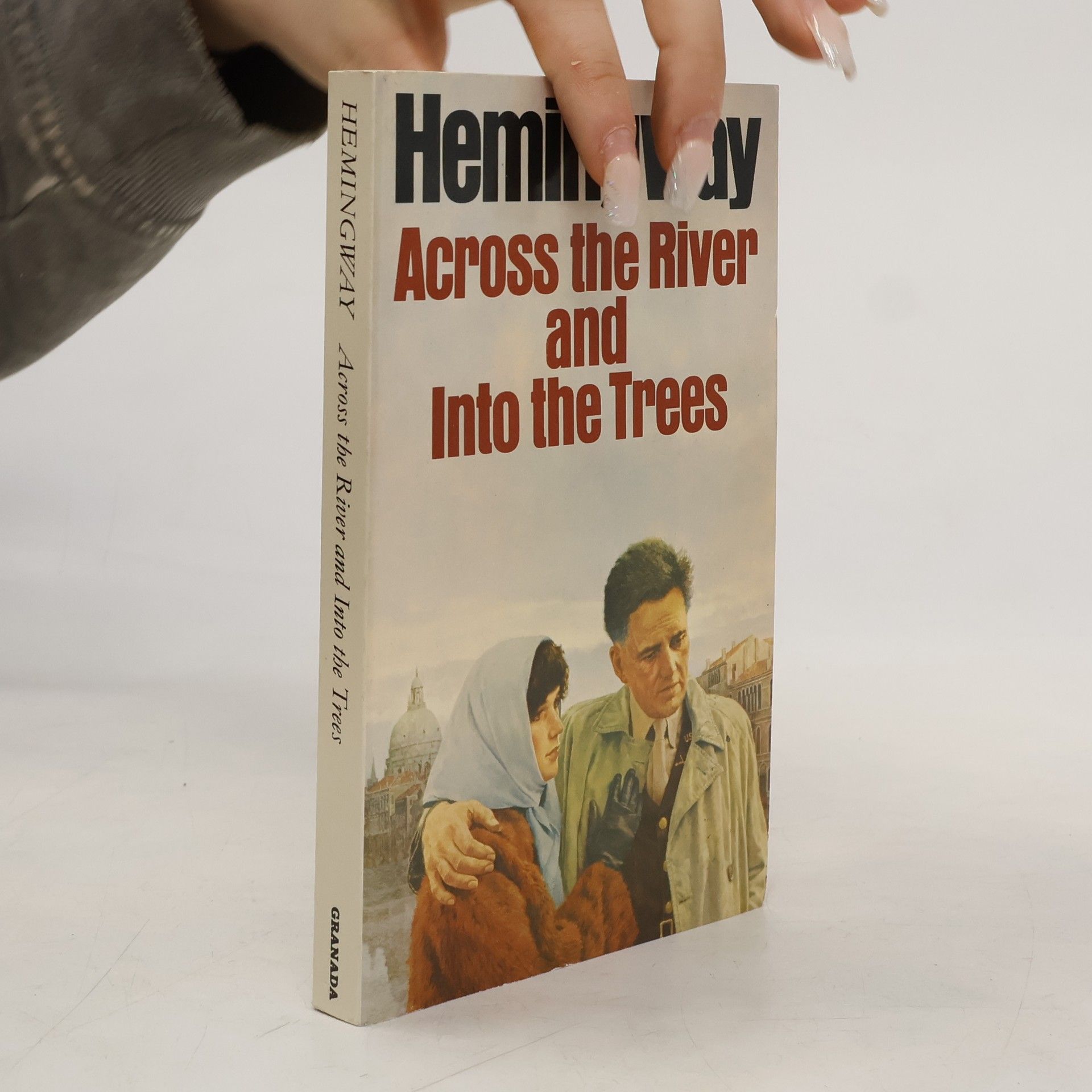 Ernest Hemingway Across the River and Into the Trees