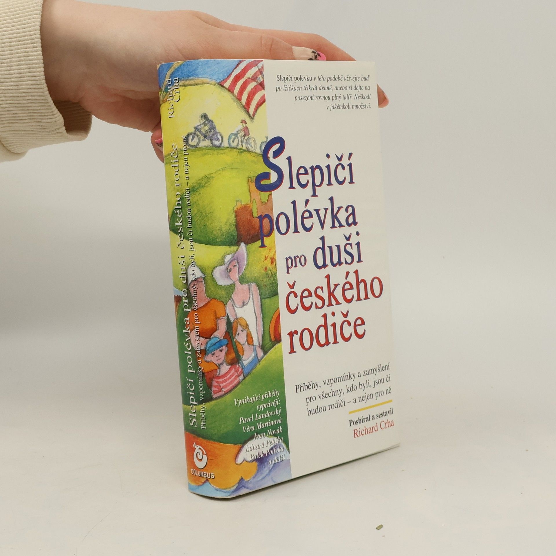 Richard Crha Slepičí polévka pro duši českého rodiče
