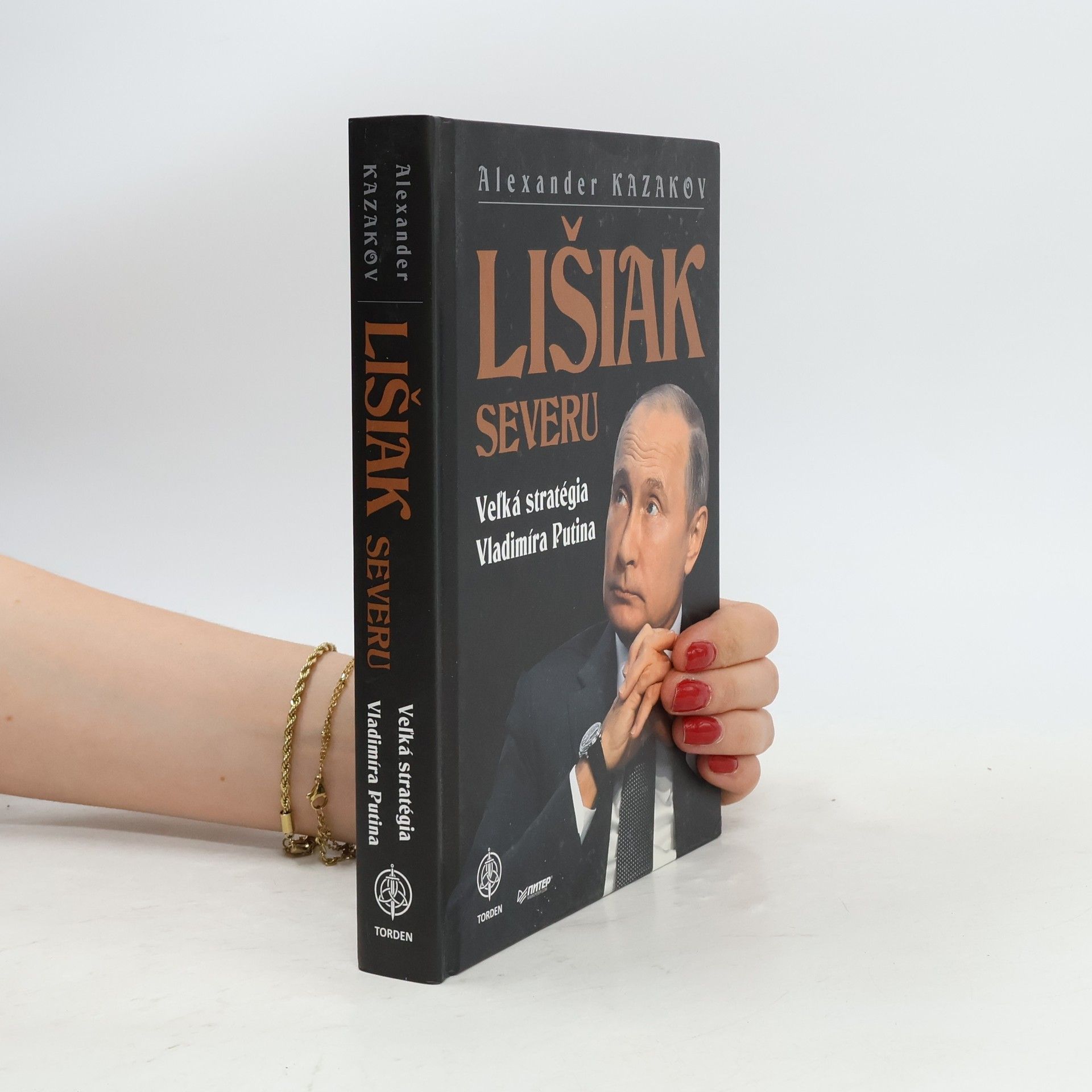 Alexander Kazakov Lišiak severu - Veľká stratégia Vladimíra Putina