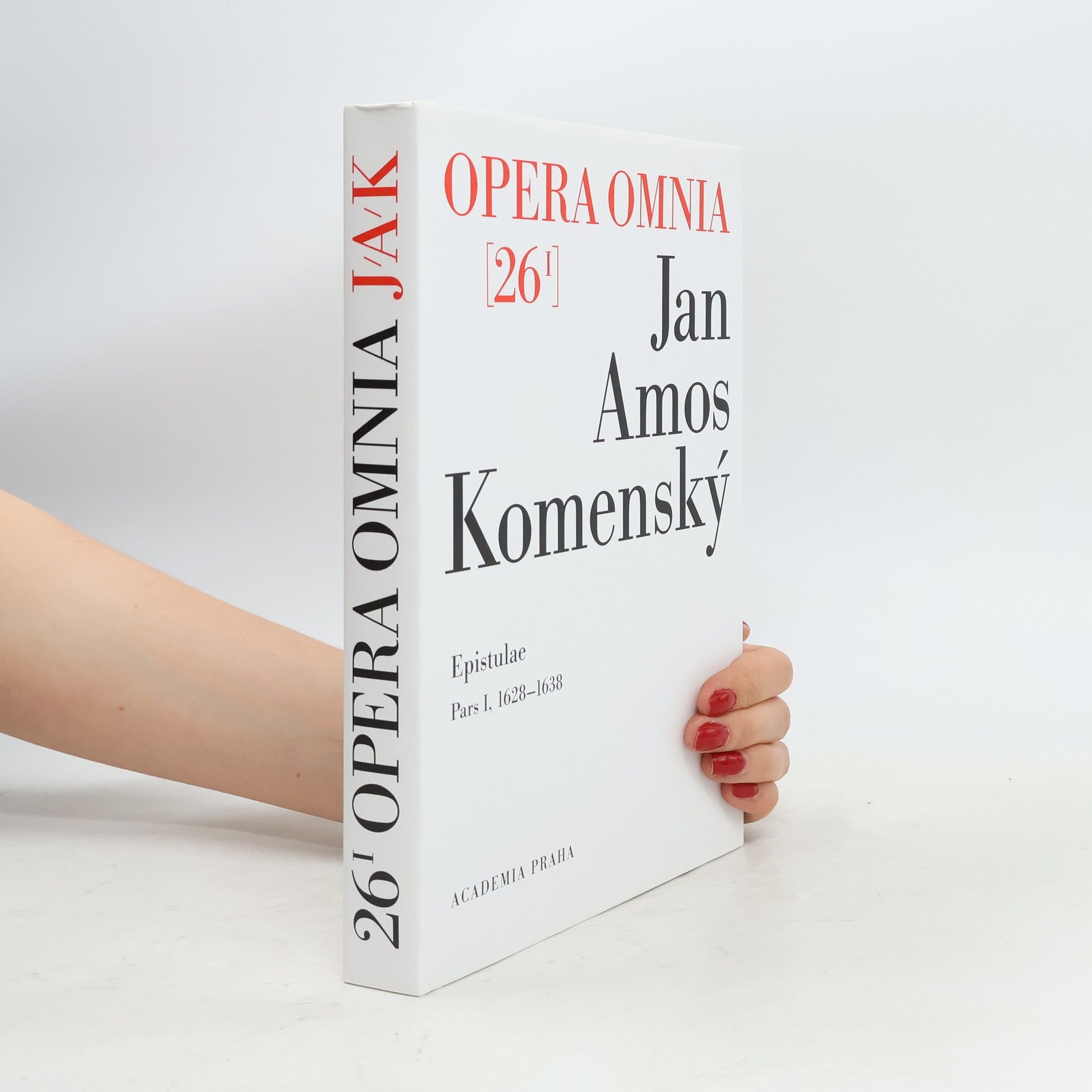 Jan Amos Komenský Dílo Jana Amose Komenského. Opera omnia 26/I