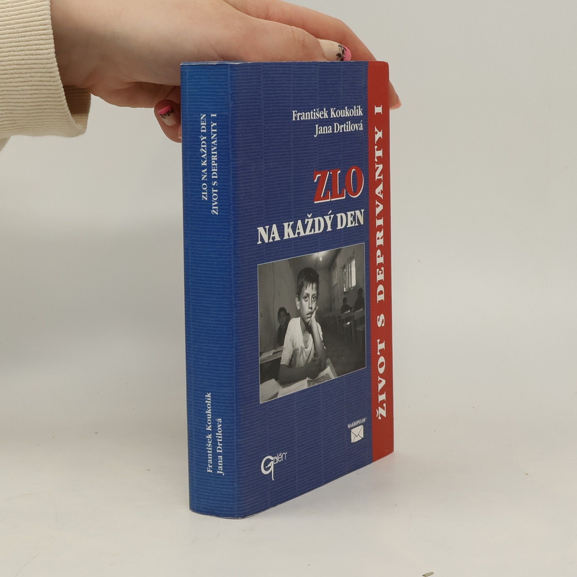 František Koukolík Zlo na každý den. Život s deprivanty I