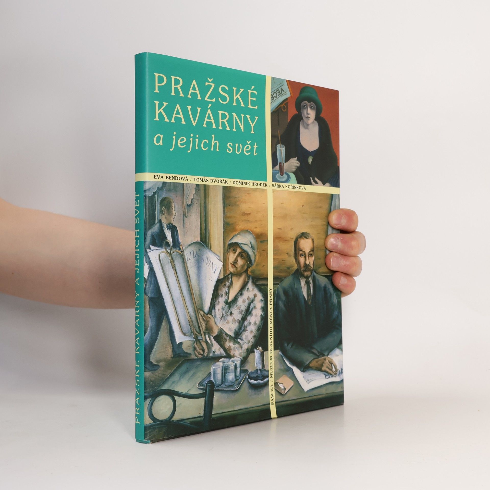 Eva Bendová Pražské kavárny a jejich svět