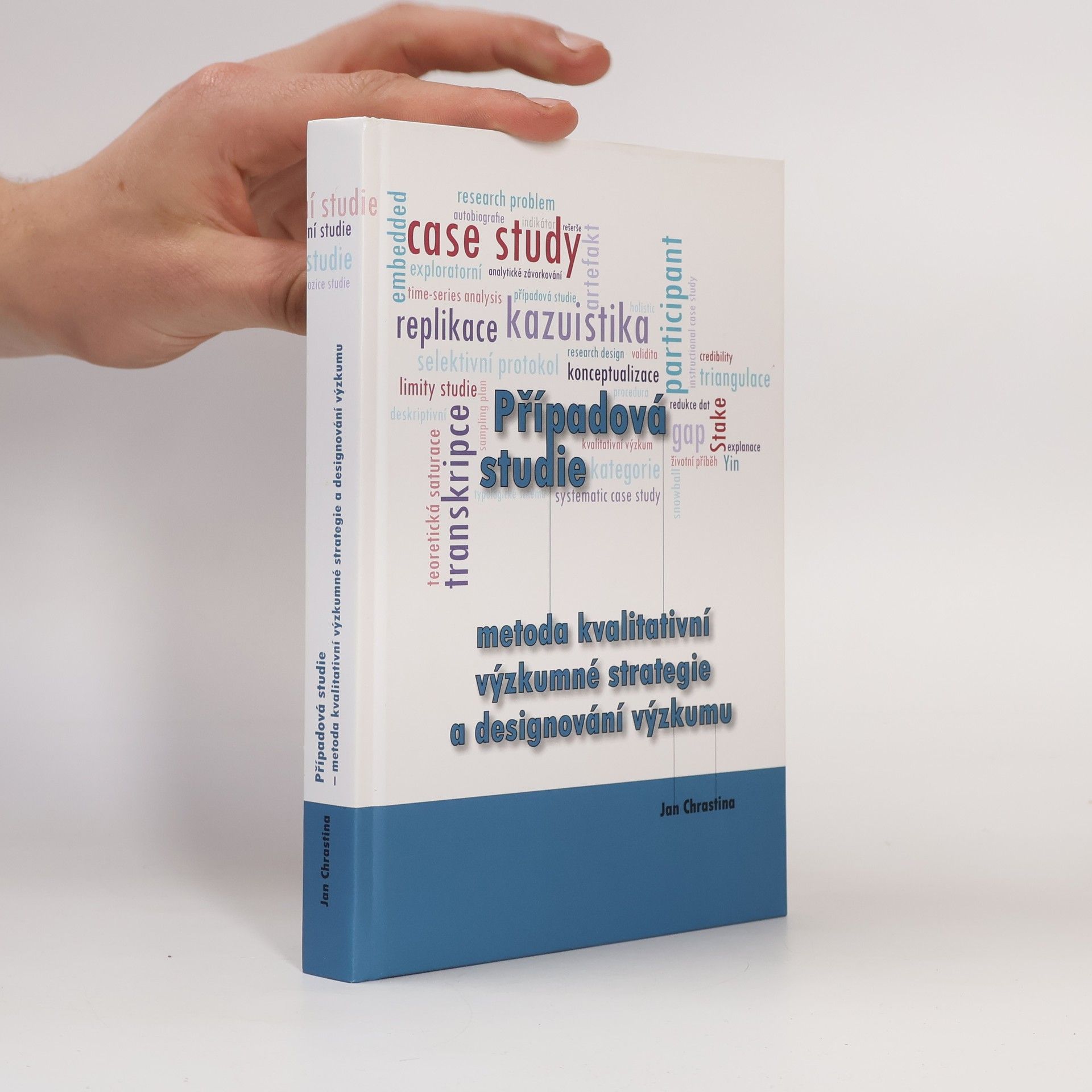 Jan Chrastina Případová studie - metoda kvalitativní výzkumné strategie a designování výzkumu