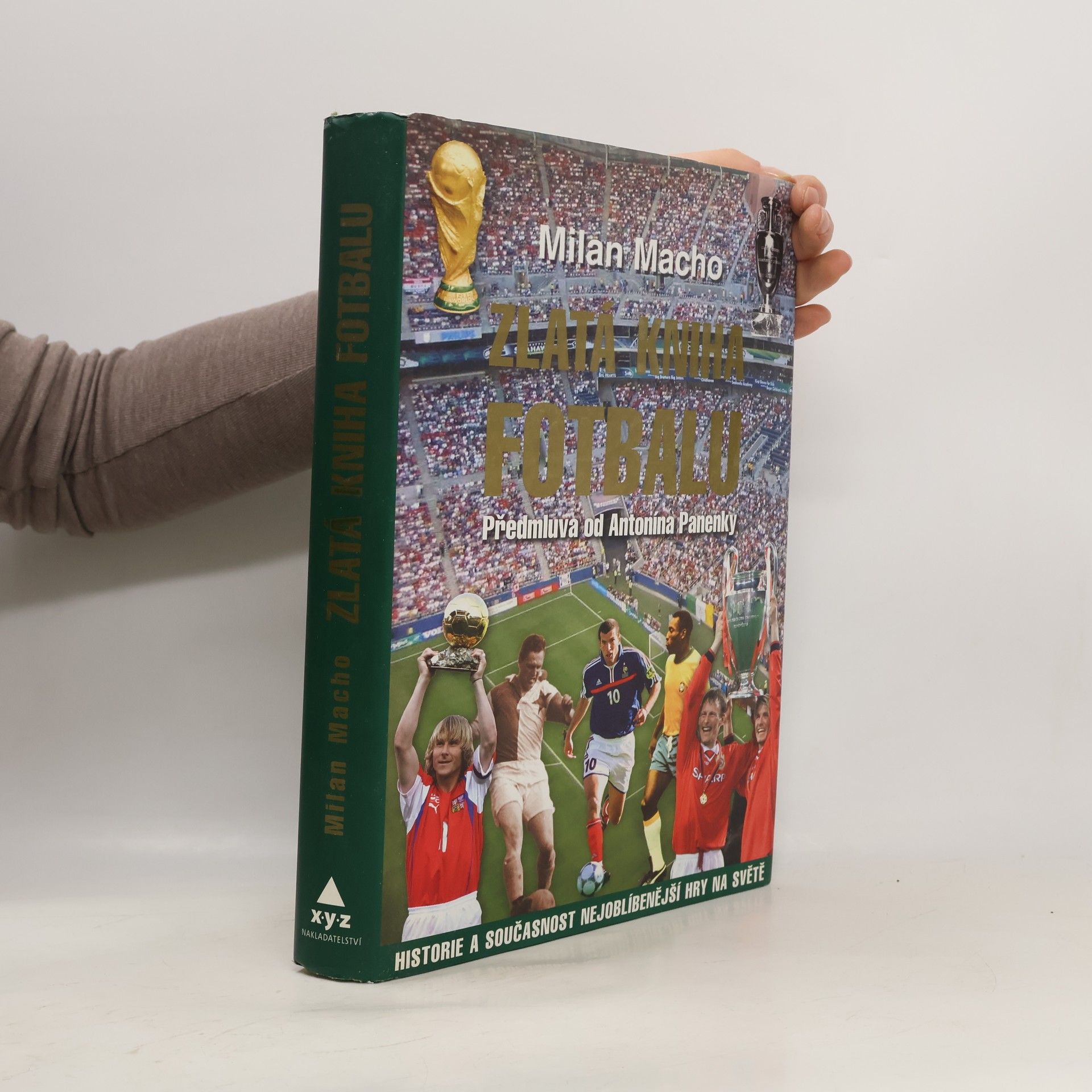 Milan Macho Zlatá kniha fotbalu. Historie a současnost nejoblíbenější hry na světě