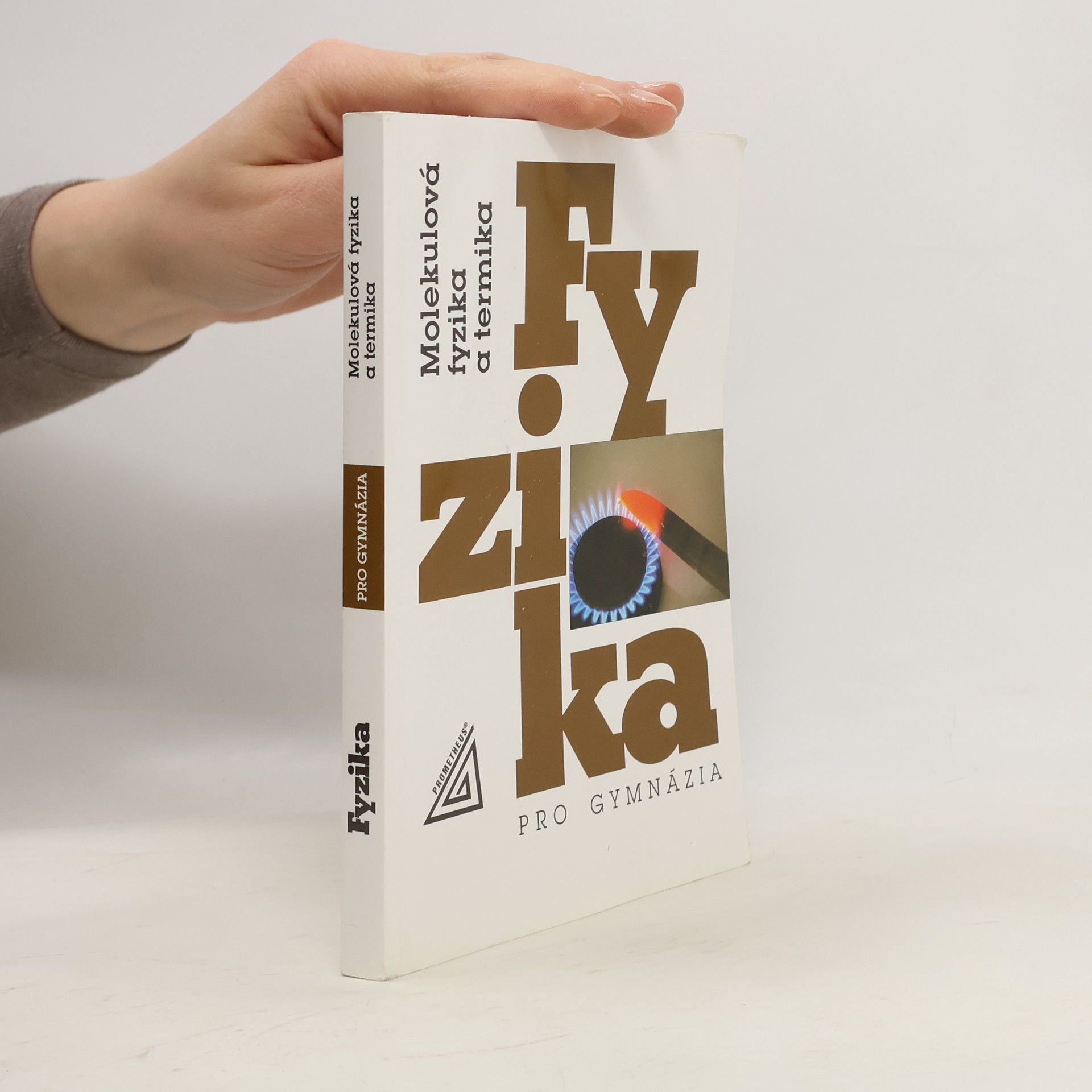 Fyzika pro gymnázia. Molekulová fyzika a termika