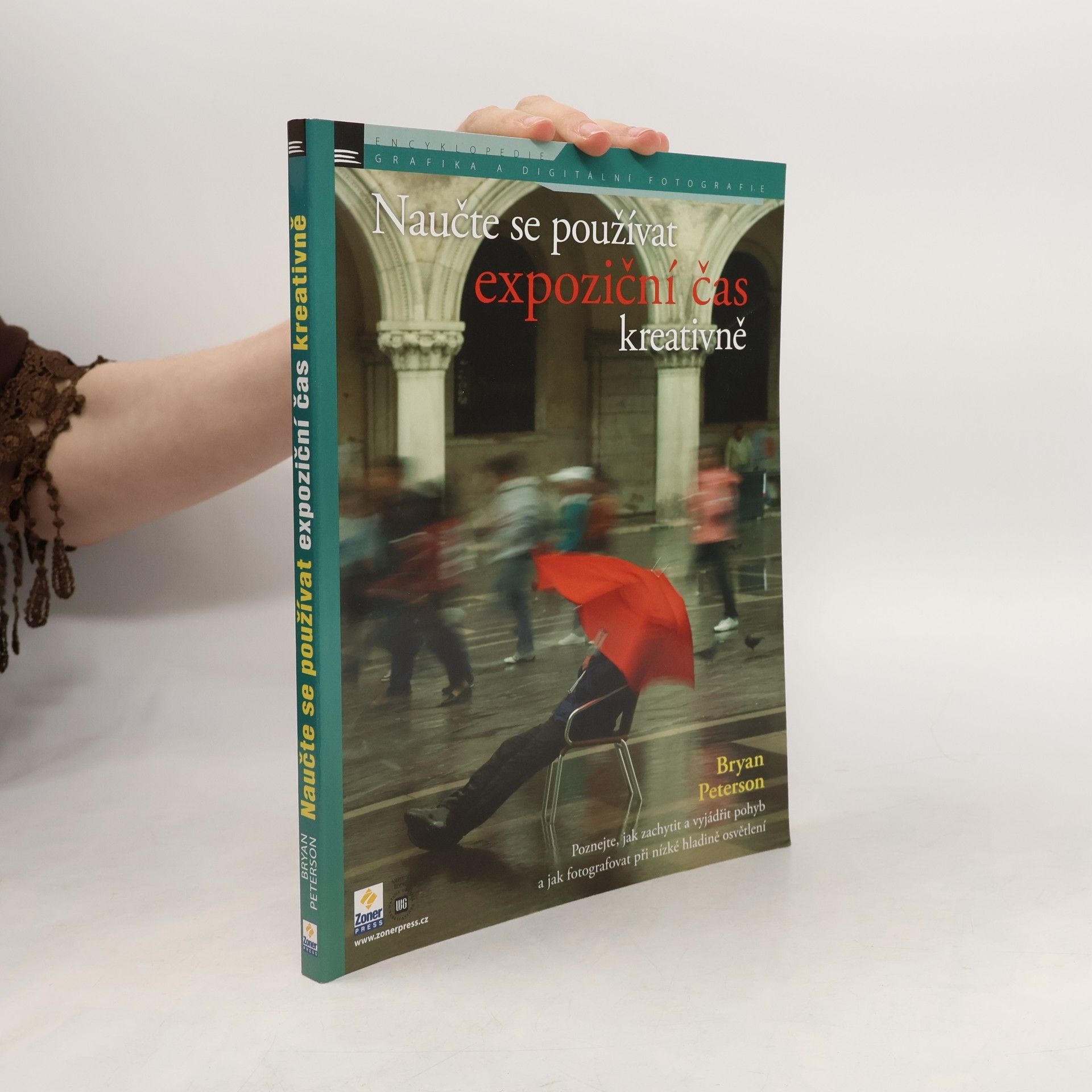 Bryan Peterson Naučte se používat expoziční čas kreativně