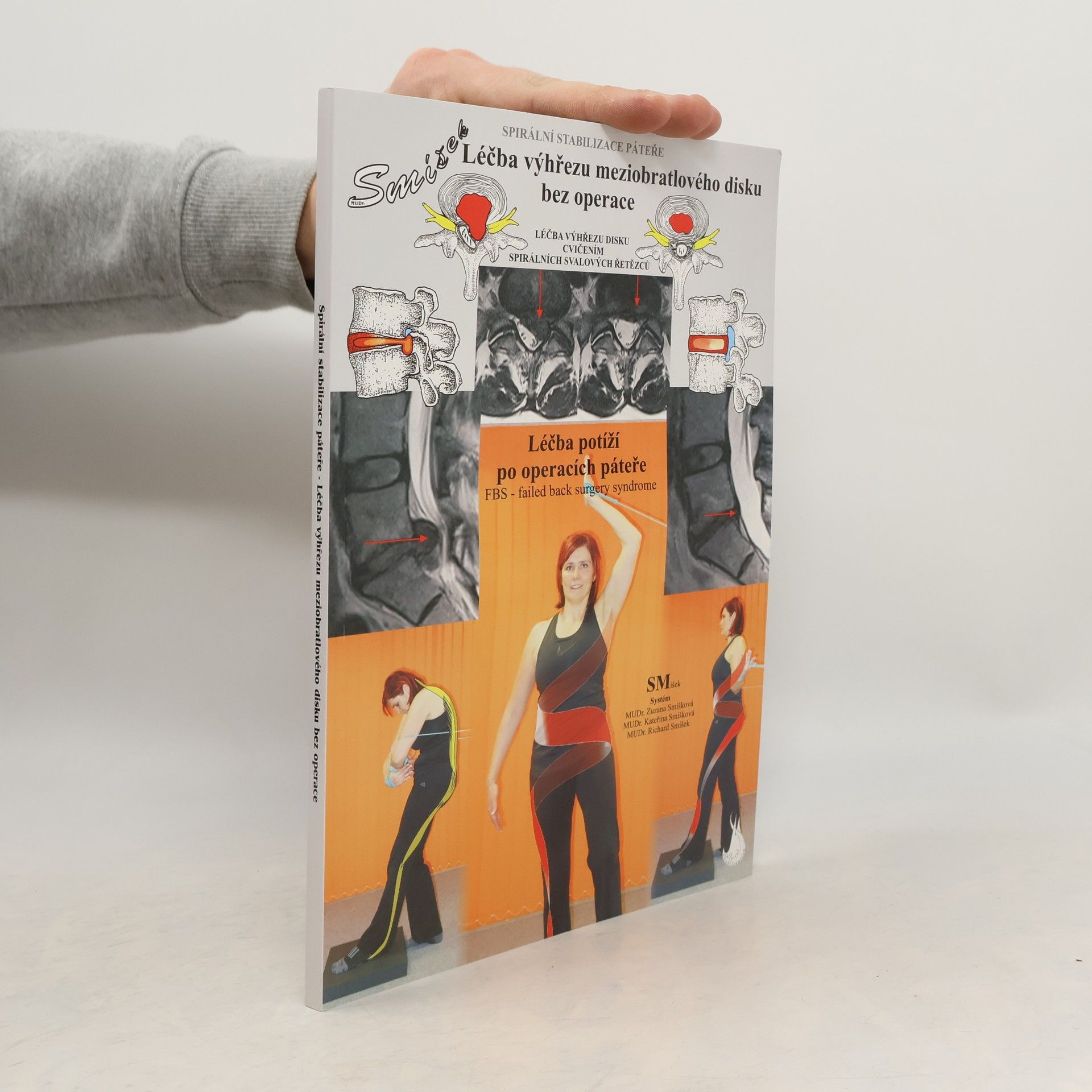 Spirální stabilizace páteře : léčba výhřezu meziobratlového disku bez operace : metoda Spirální stabilizace páteře : SMíšek Systém