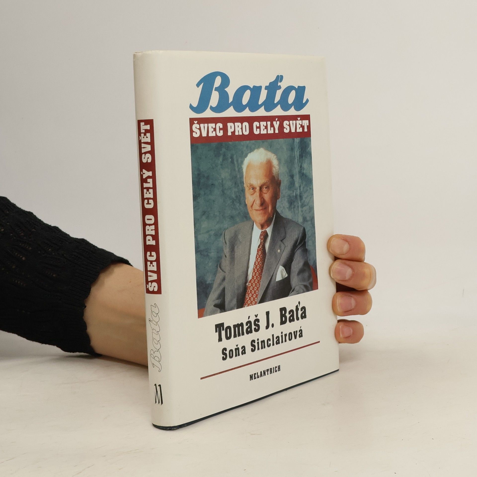 Soňa Sinclair Tomáš J. Baťa. Švec pro celý svět