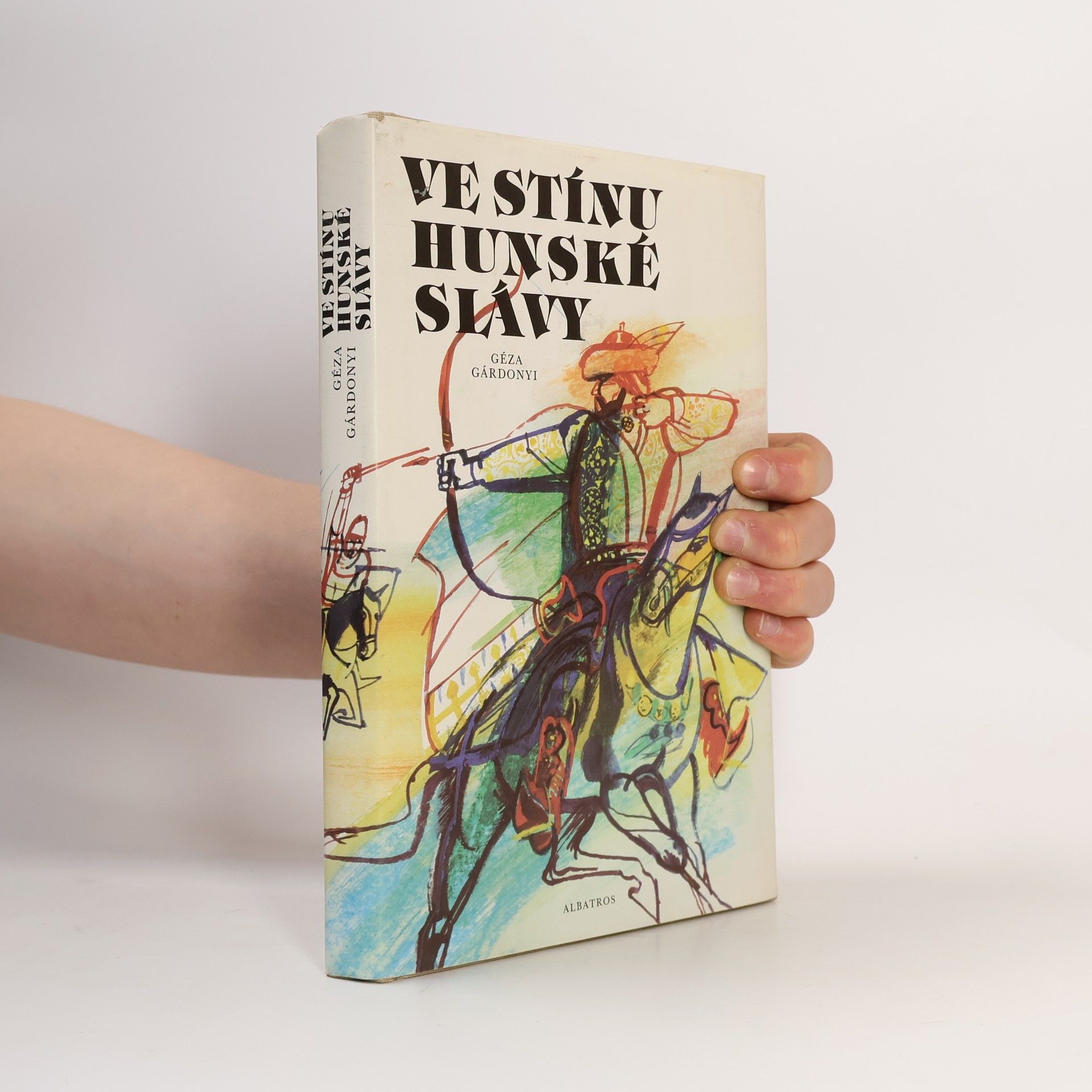 Géza Gárdonyi Ve stínu hunské slávy