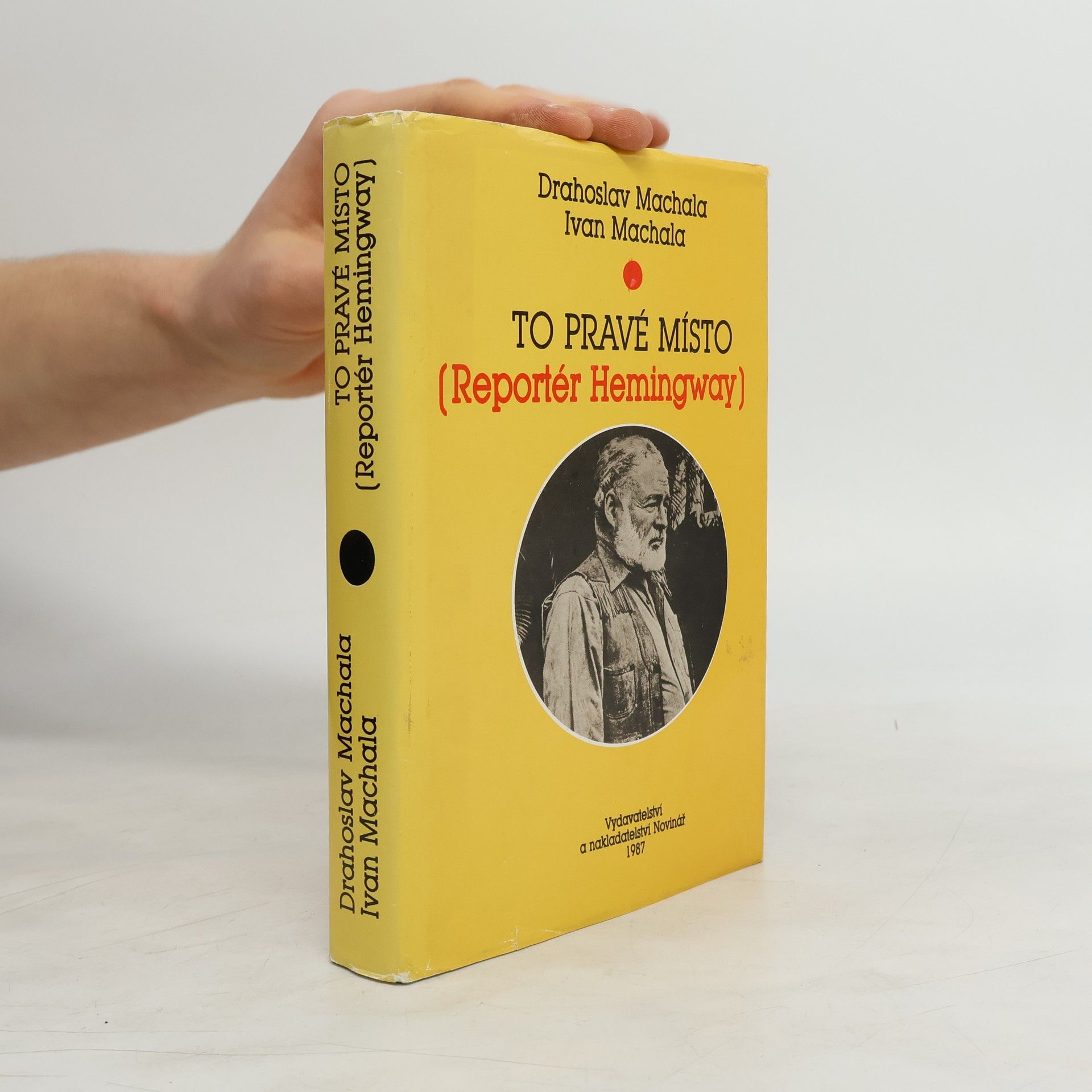 Drahoslav Machala To pravé místo. (Reportér Hemingway)