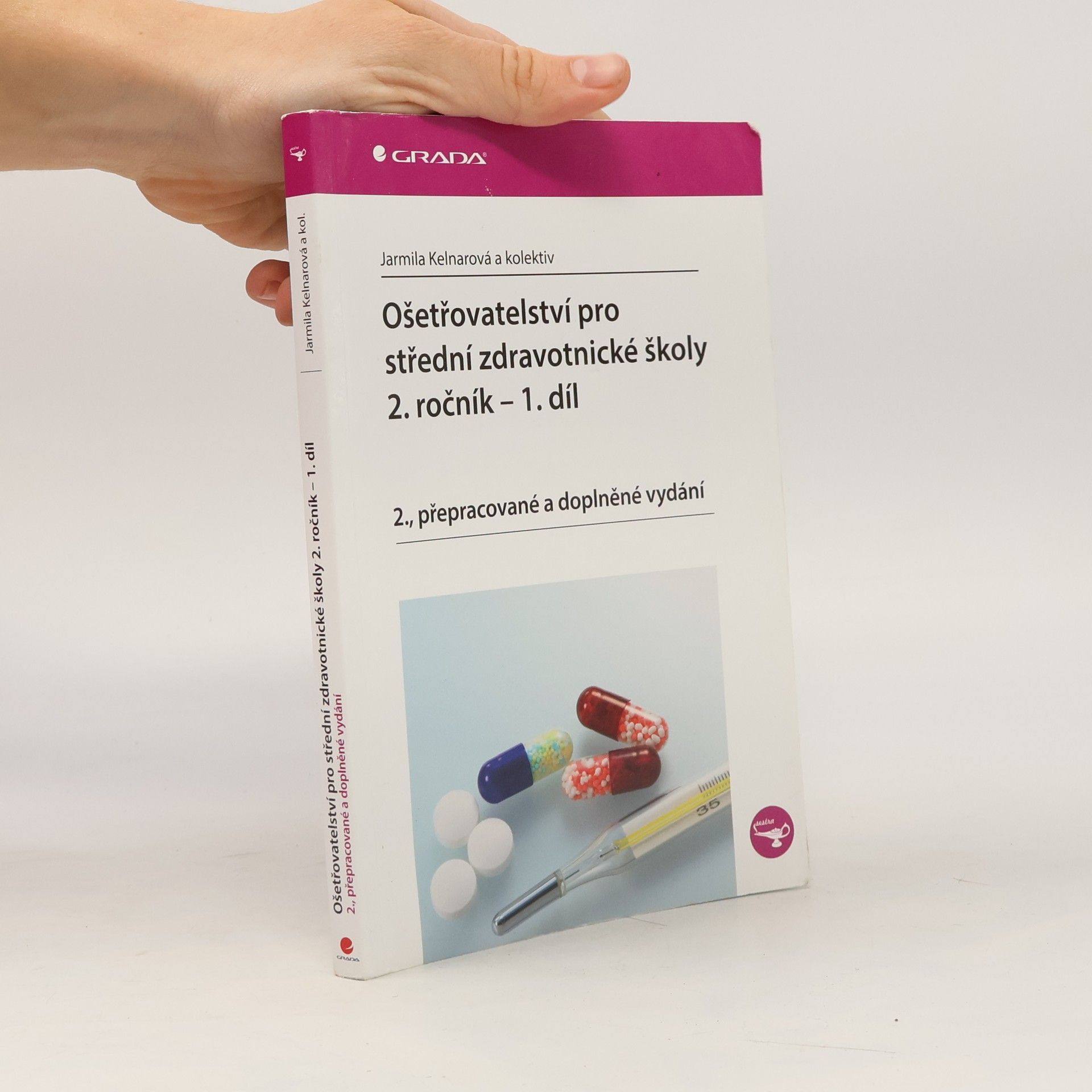 Jarmila Kelnarová Ošetřovatelství pro střední zdravotnické školy 2.ročník - 1.díl