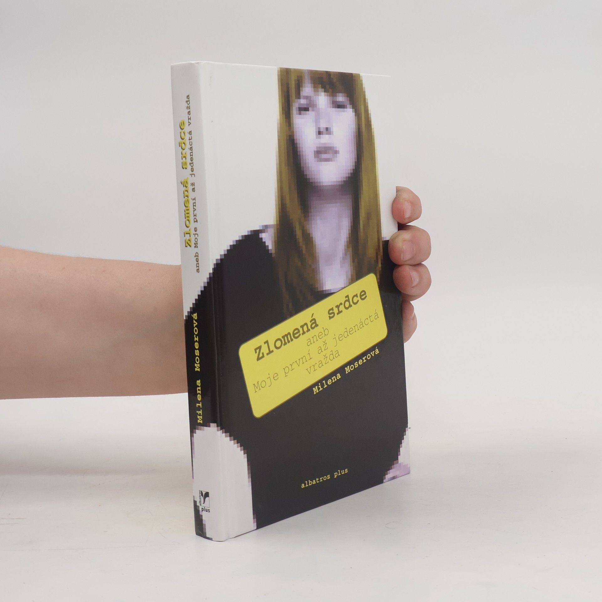 Milena Moser Zlomená srdce, aneb, Moje první až jedenáctá vražda