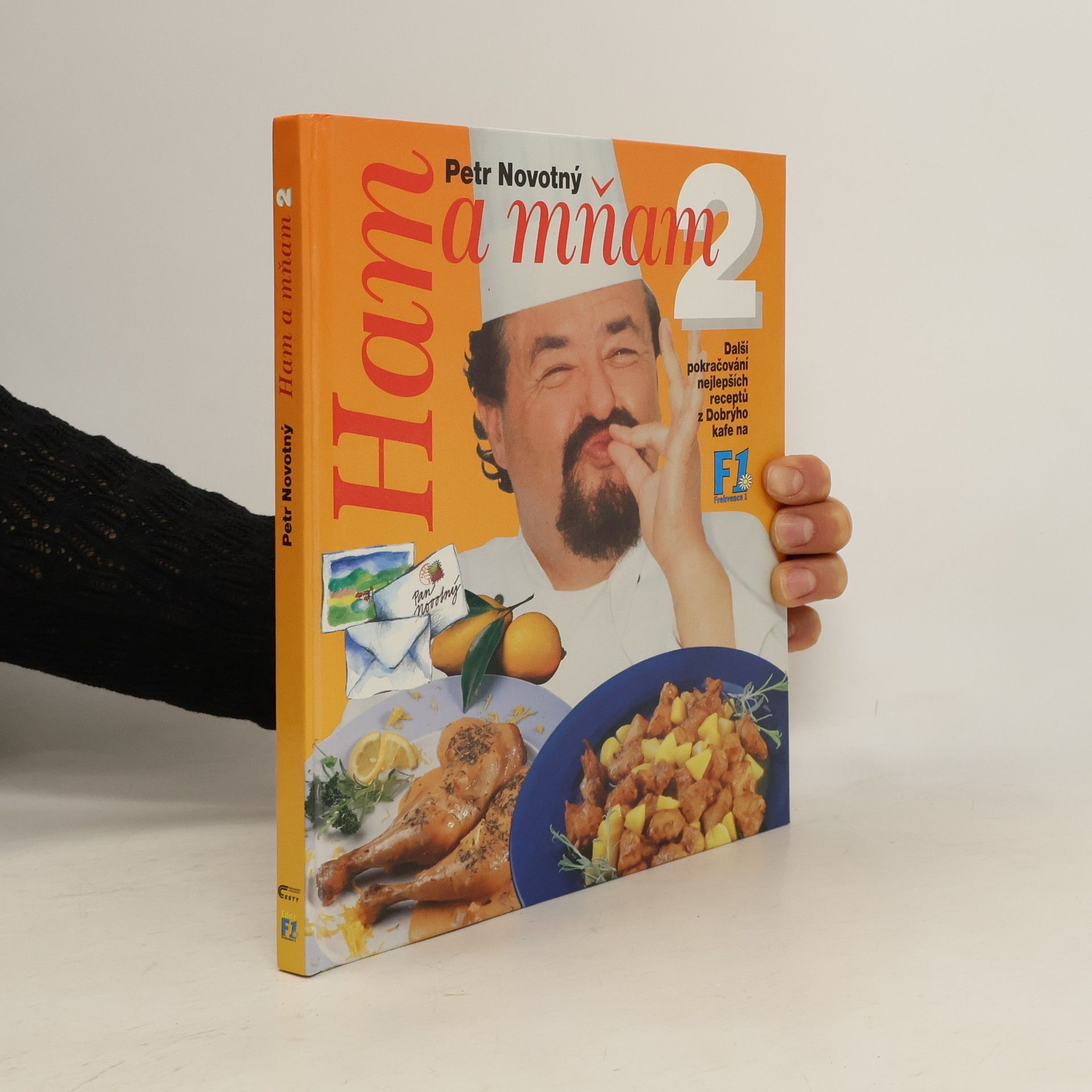 Petr Novotný Ham a mňam 2 : další pokračování nejlepších receptů z Dobrýho kafe na F1
