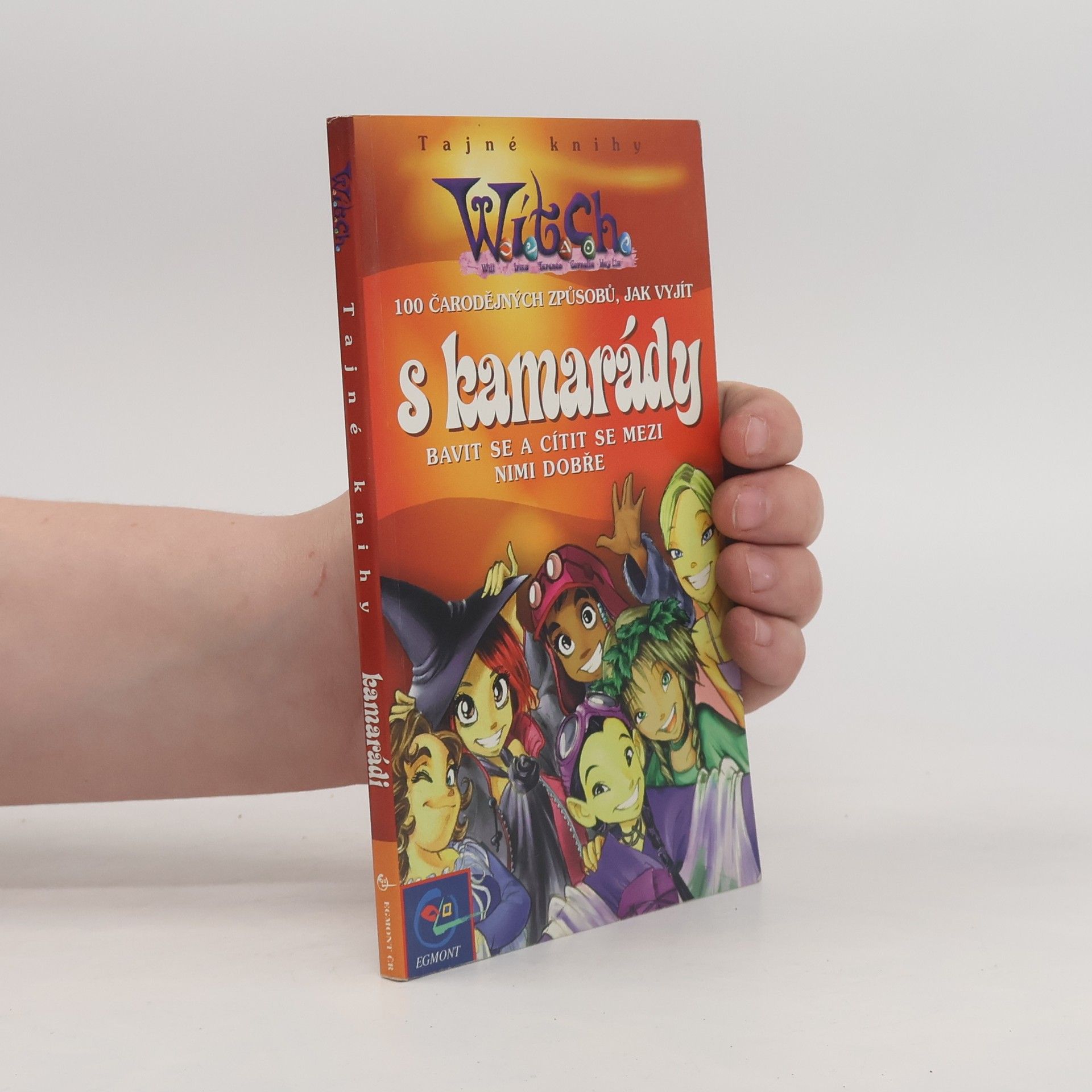 W.I.T.C.H. 100 čarodějných způsobů, jak vyjít s kamarády