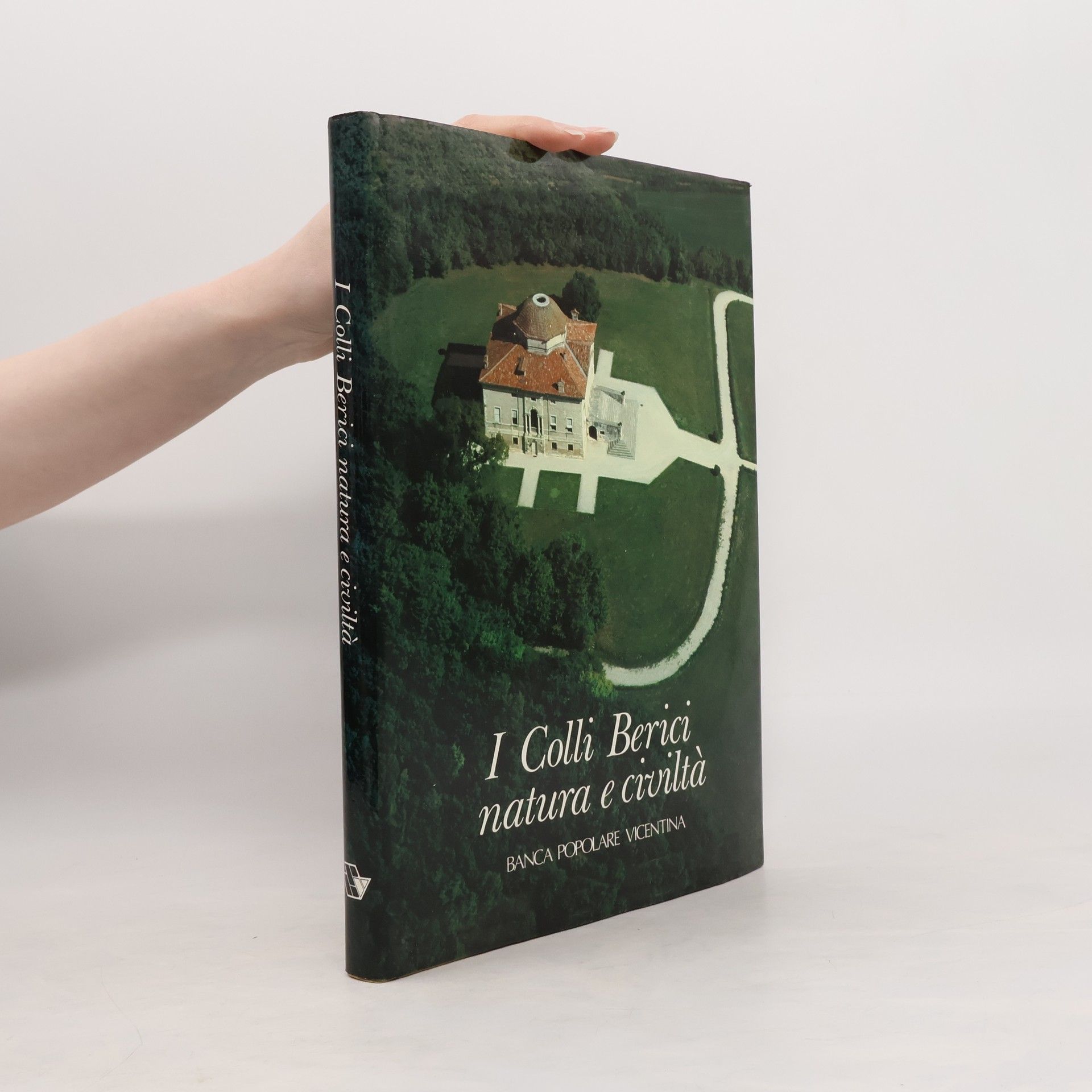 Paolo Mietto I Colli Berici: natura e civiltà