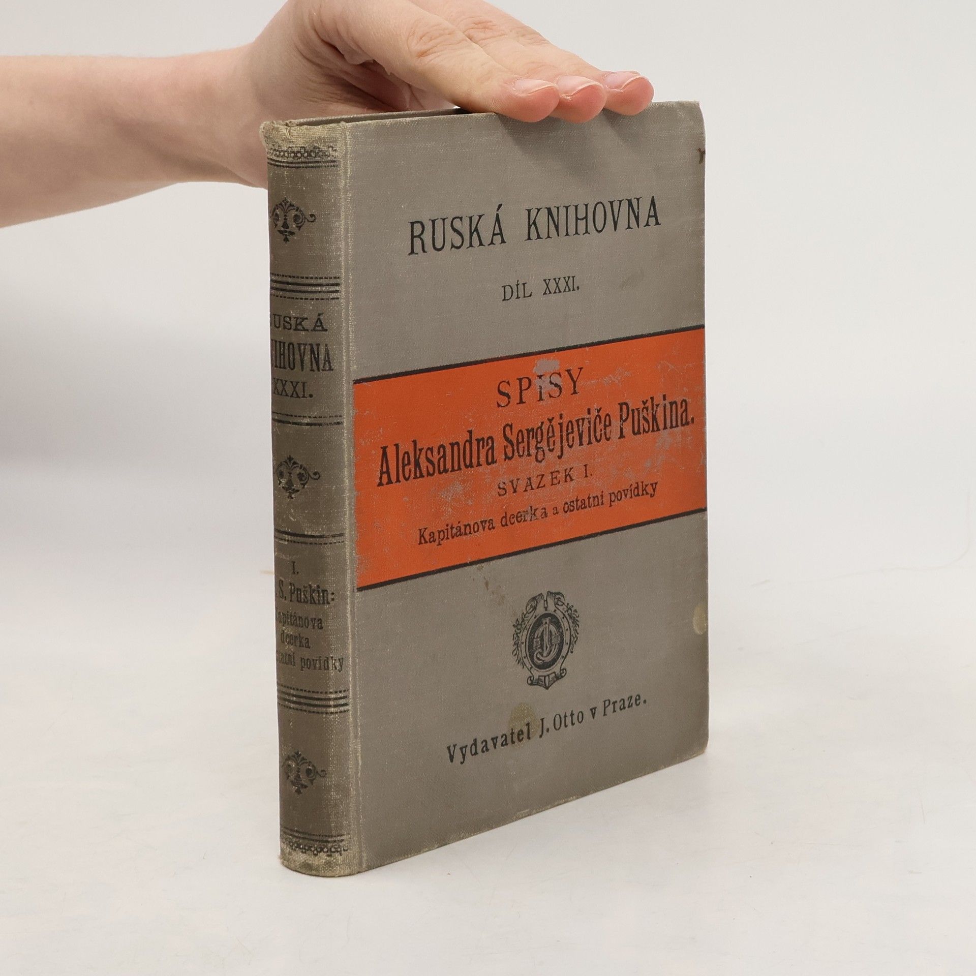 Aleksandr Sergejevič Puškin Spisy Aleksandra Sergějeviče Puškina. Svazek I: Kapitánova dcerka a ostatní povídky