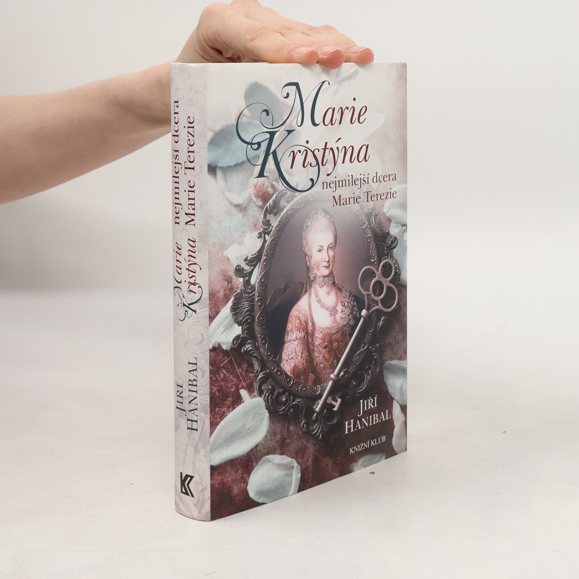 Jirí Hanibal Marie Kristýna: Nejmilejší dcera Marie Terezie