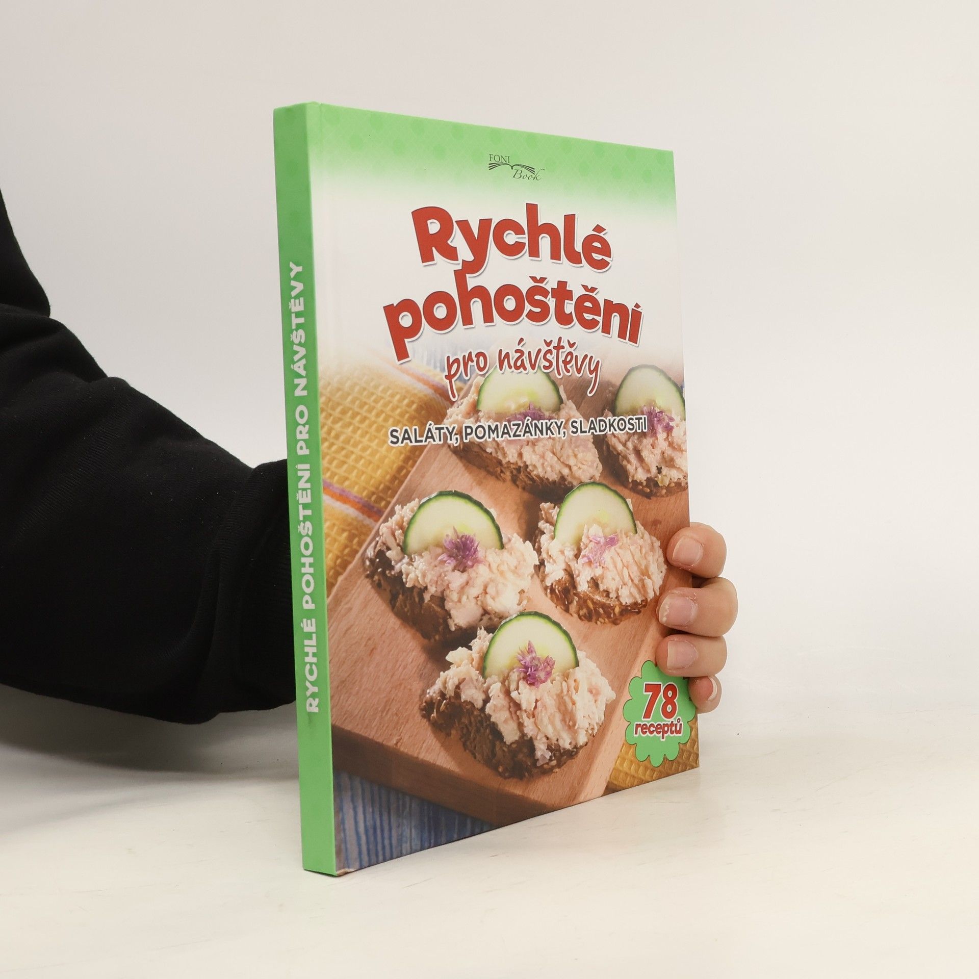 Rychlé pohoštění pro návštěvy : saláty, pomazánky, sladkosti