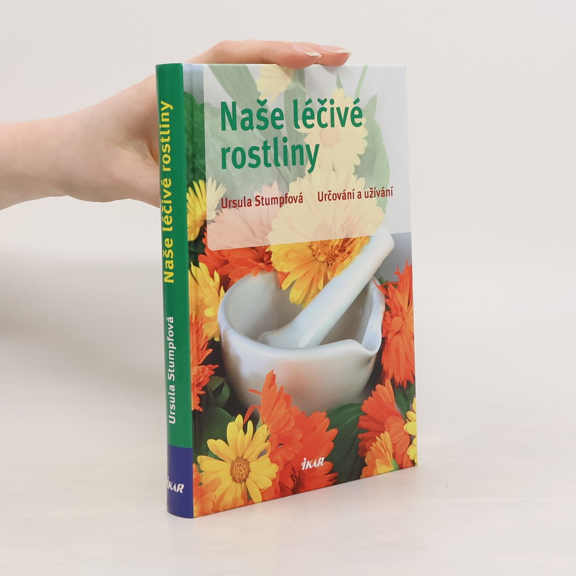 Ursula Stumpf Naše léčivé rostliny : [určování a užívání]