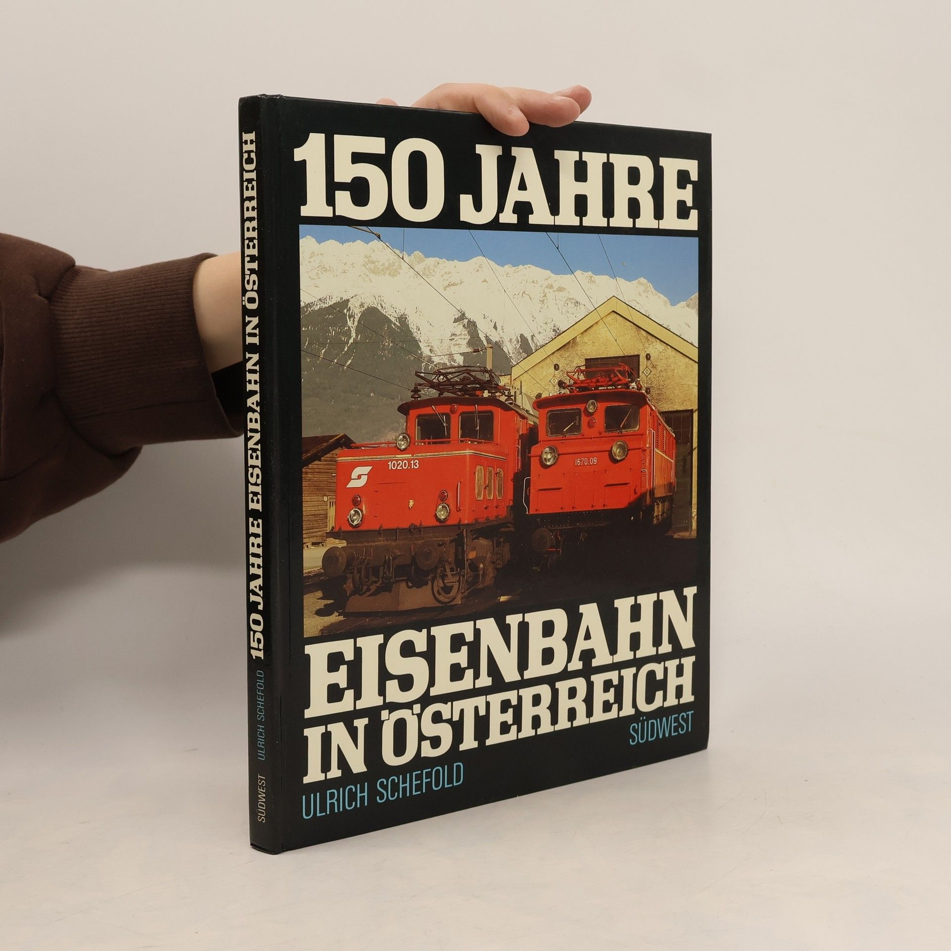 Ulrich Schefold 150 Jahre Eisenbahn in Österreich