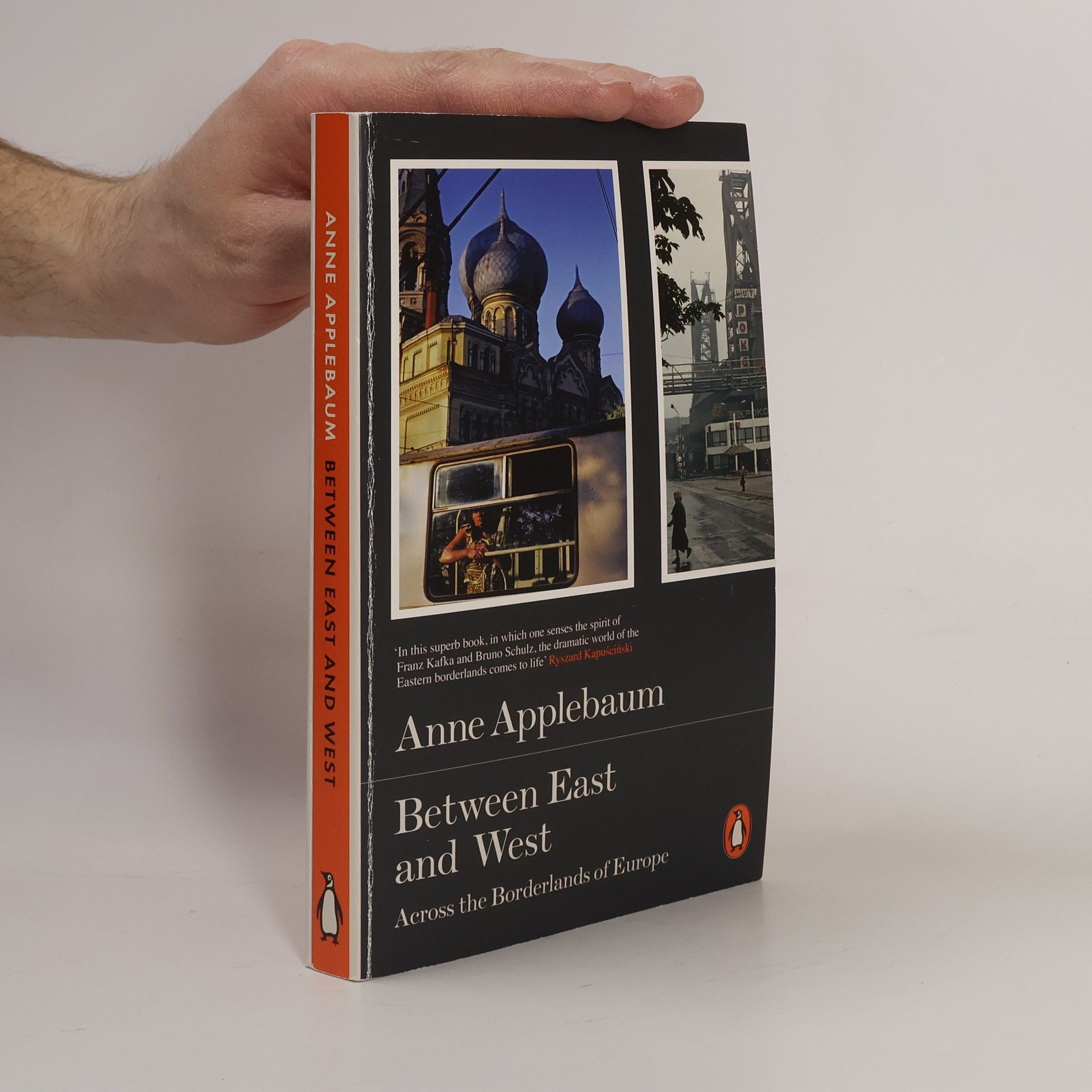 Anne Applebaum Between East and West : across the borderlands of Europe