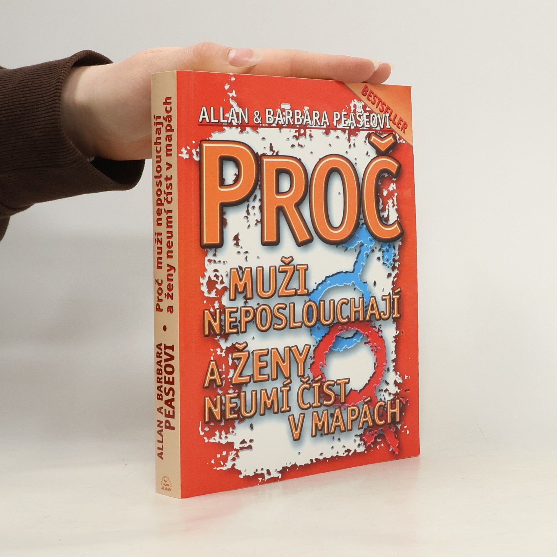 Allan Pease Proč muži neposlouchají a ženy neumí číst v mapách