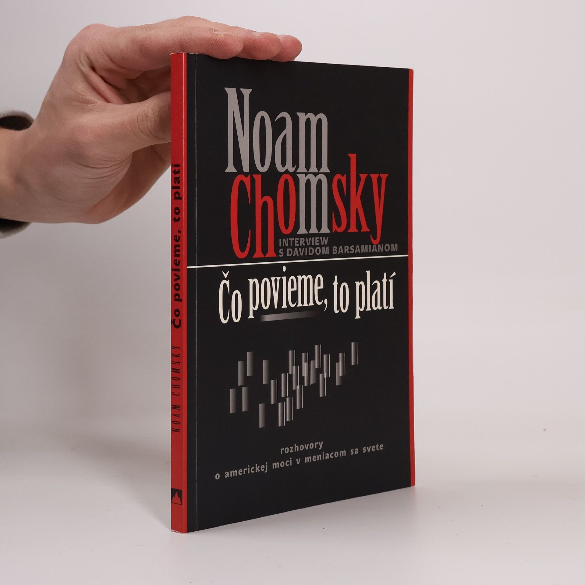 Noam Chomsky Čo povieme, to platí - Rozhovory o americkej moci v meniacom sa svete