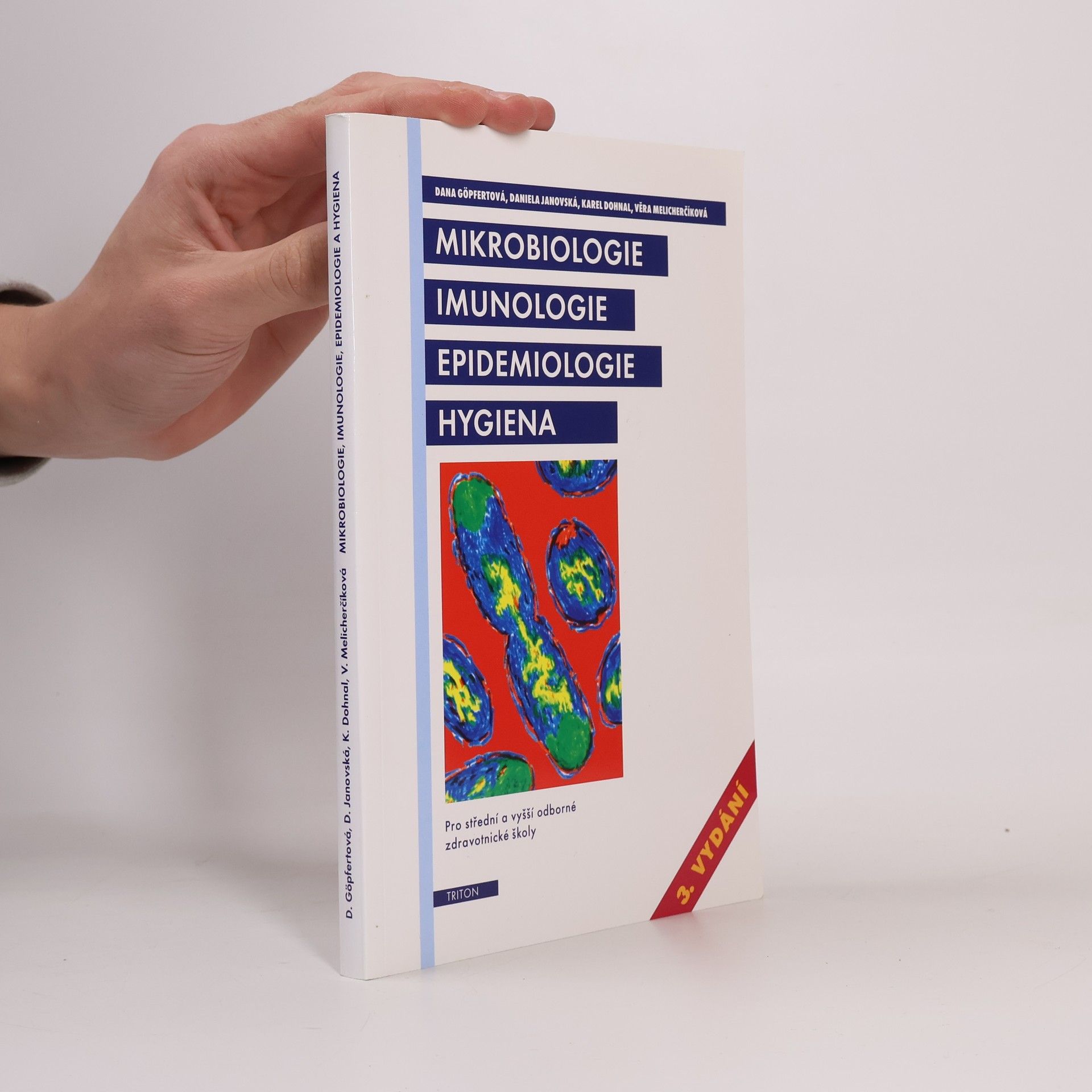 Dana Göpfertová Mikrobiologie, imunologie, epidemiologie a hygiena : pro střední a vyšší odborné zdravotnické školy