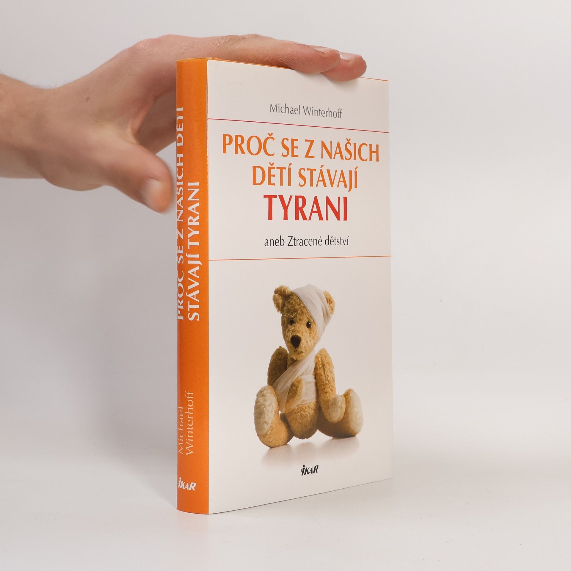 Michael Winterhoff Proč se z našich dětí stávají tyrani, aneb, Ztracené dětství