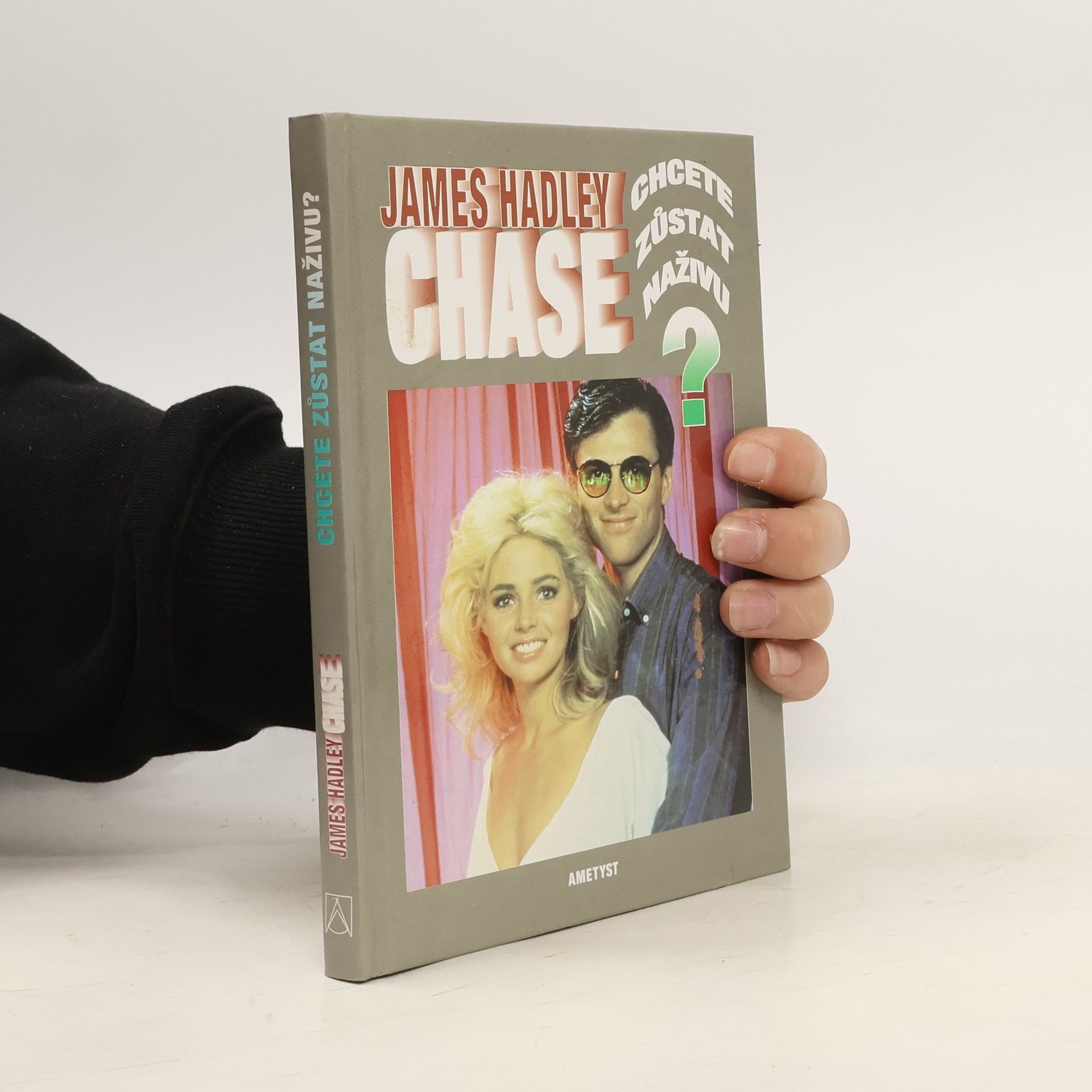 James Hadley Chase Chcete zůstat naživu?