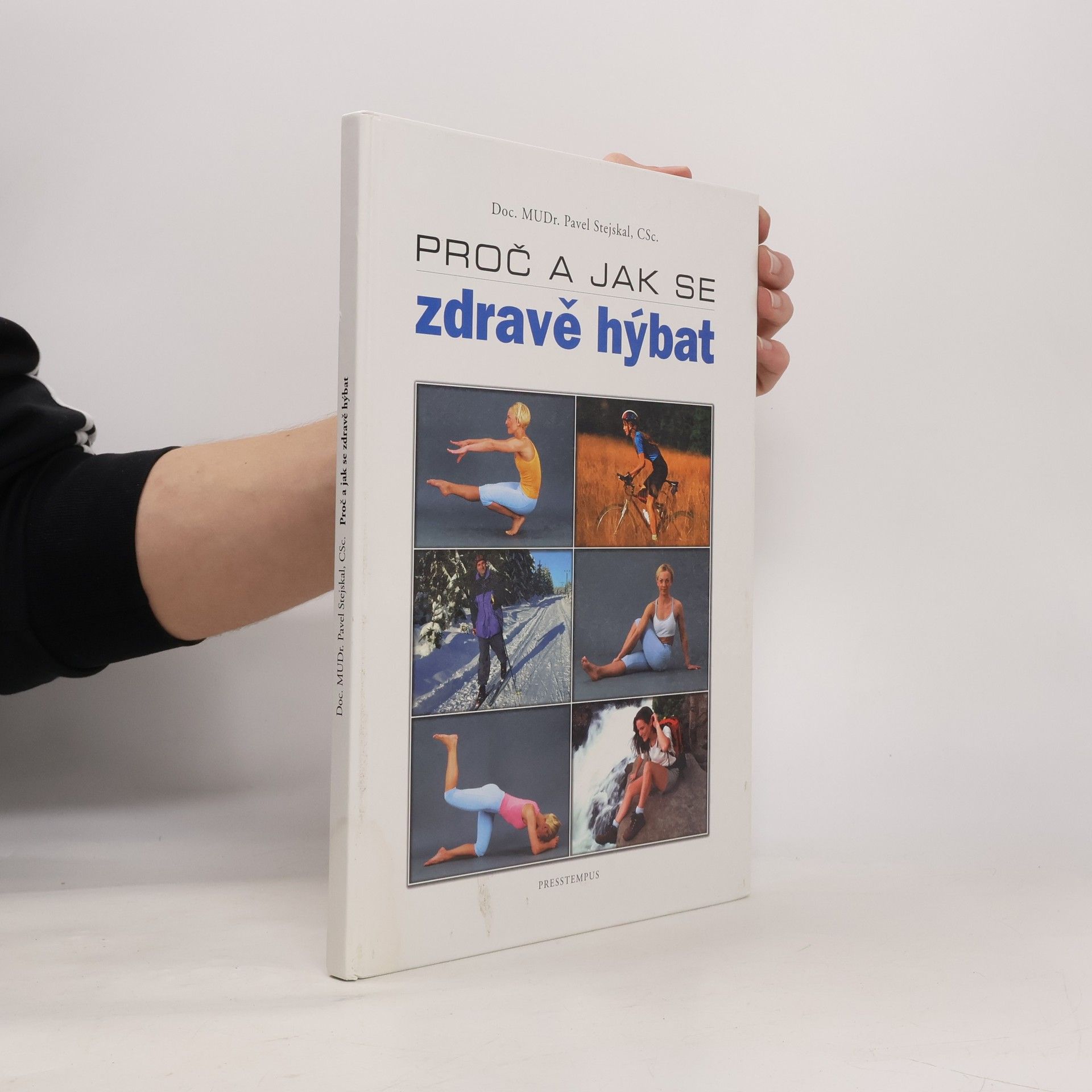 Pavel Stejskal Proč a jak se zdravě hýbat