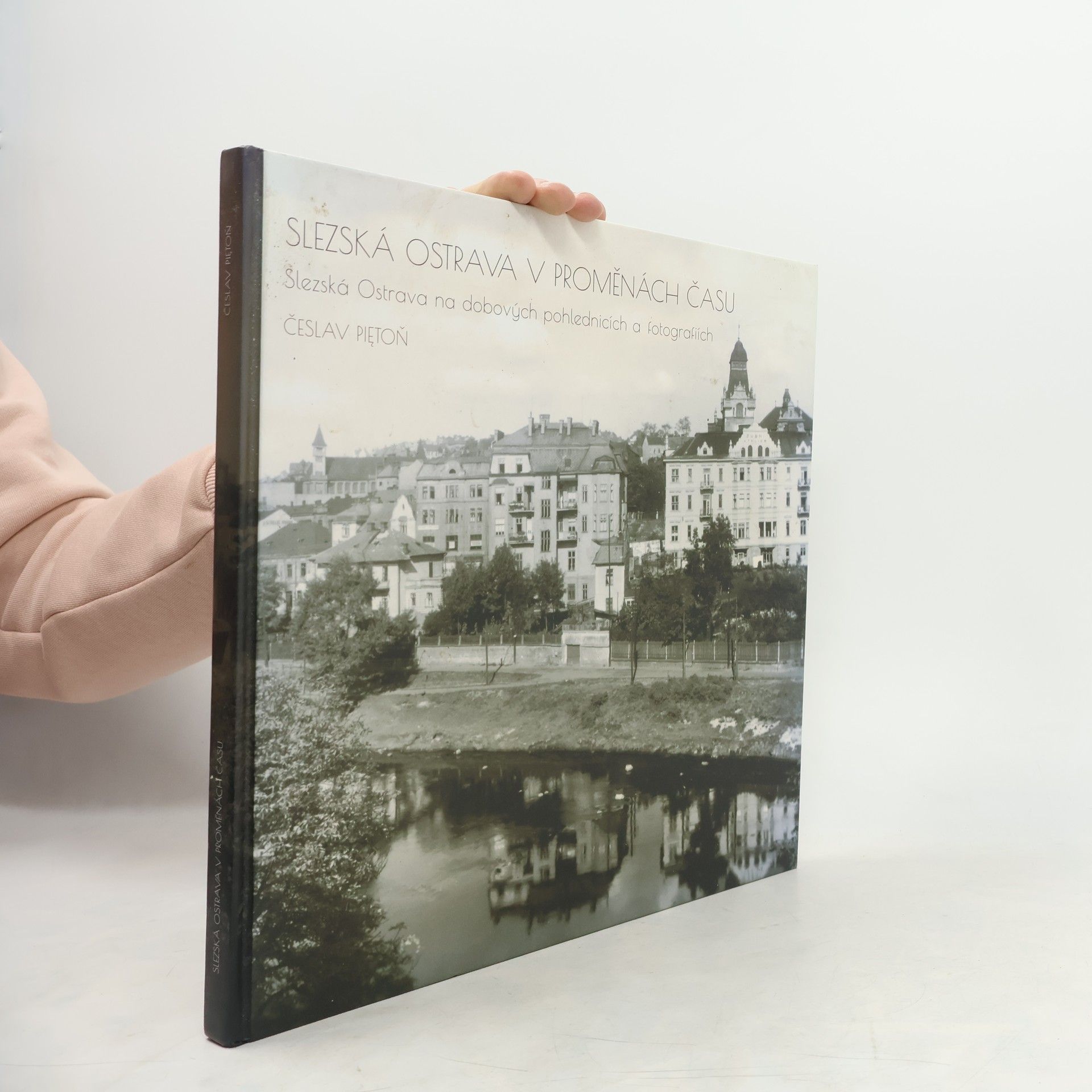 Česlav Pietoň Slezská Ostrava v proměnách času