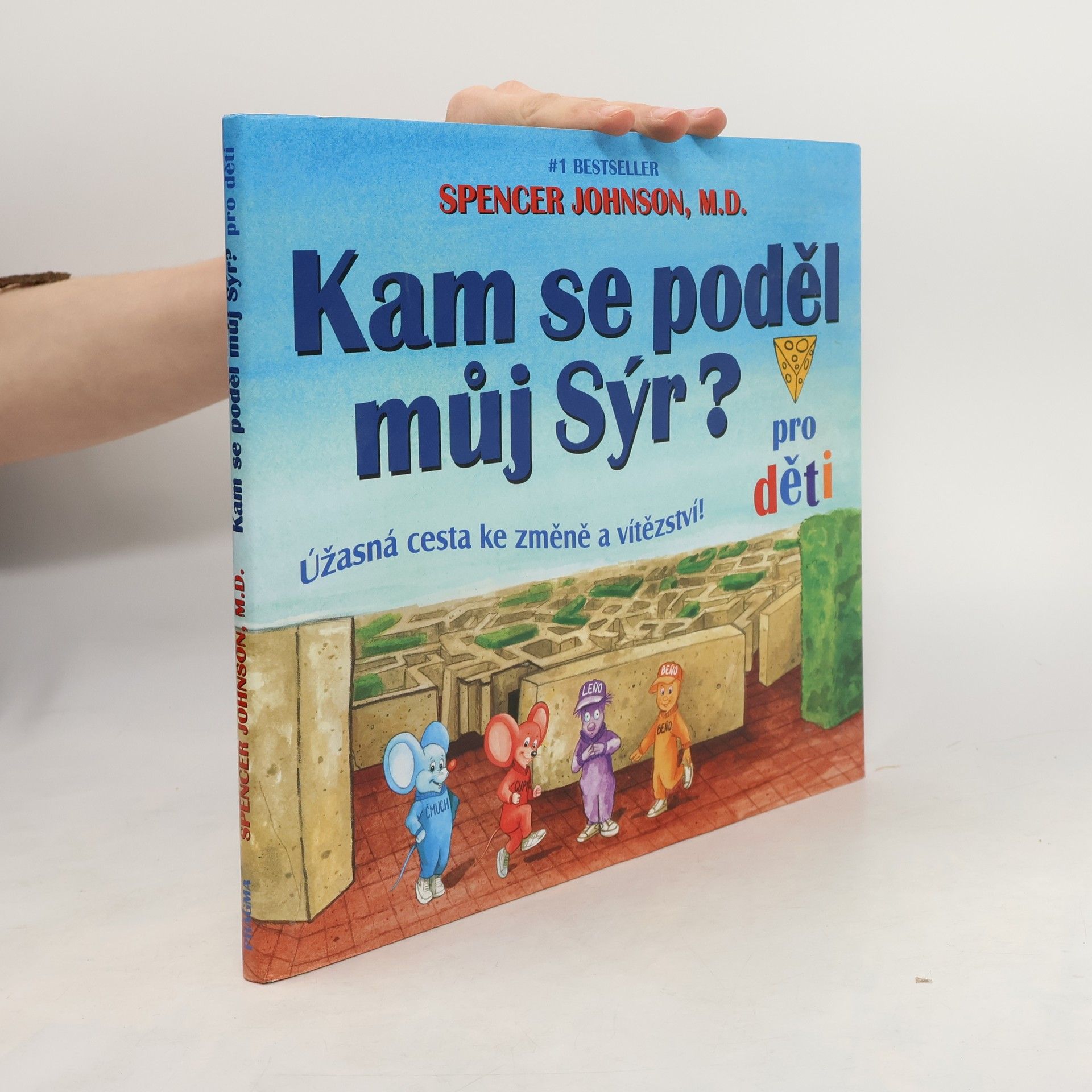 Kam se poděl můj sýr? Úžasná cesta ke změně a vítězství!