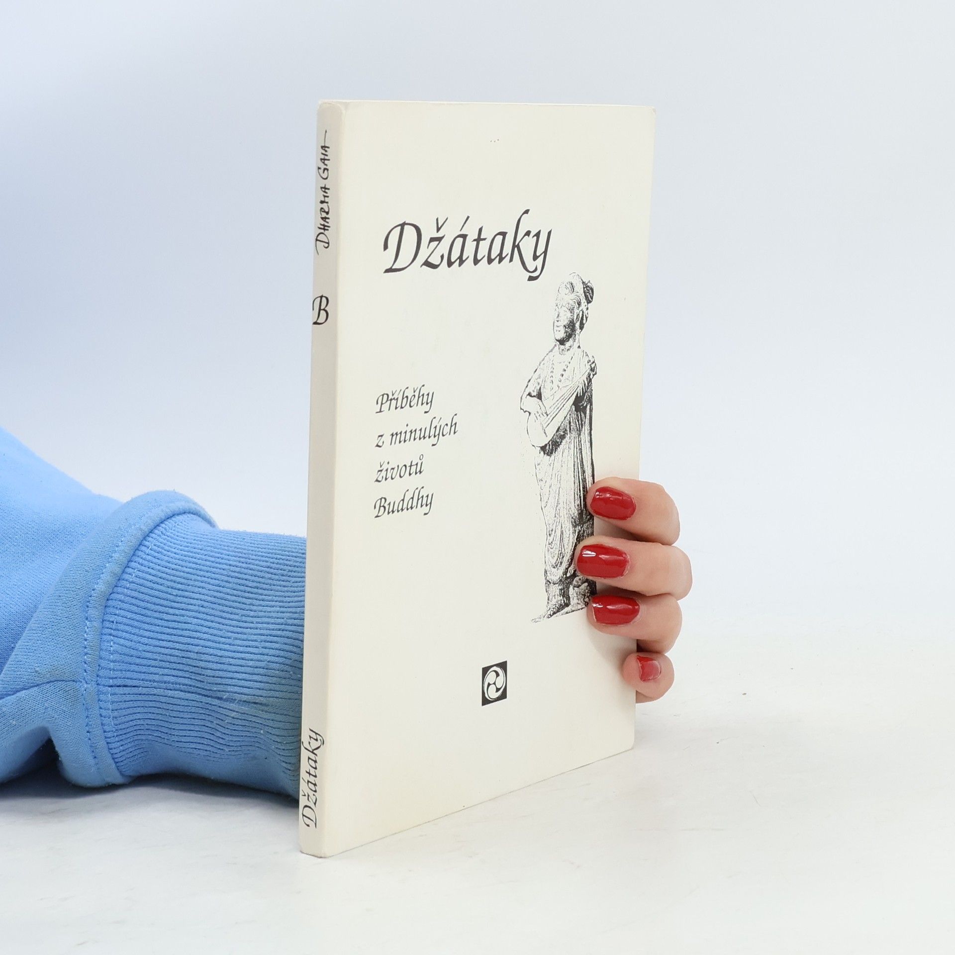 Dušan Zbavitel Džátaky : příběhy z minulých životů Buddhy