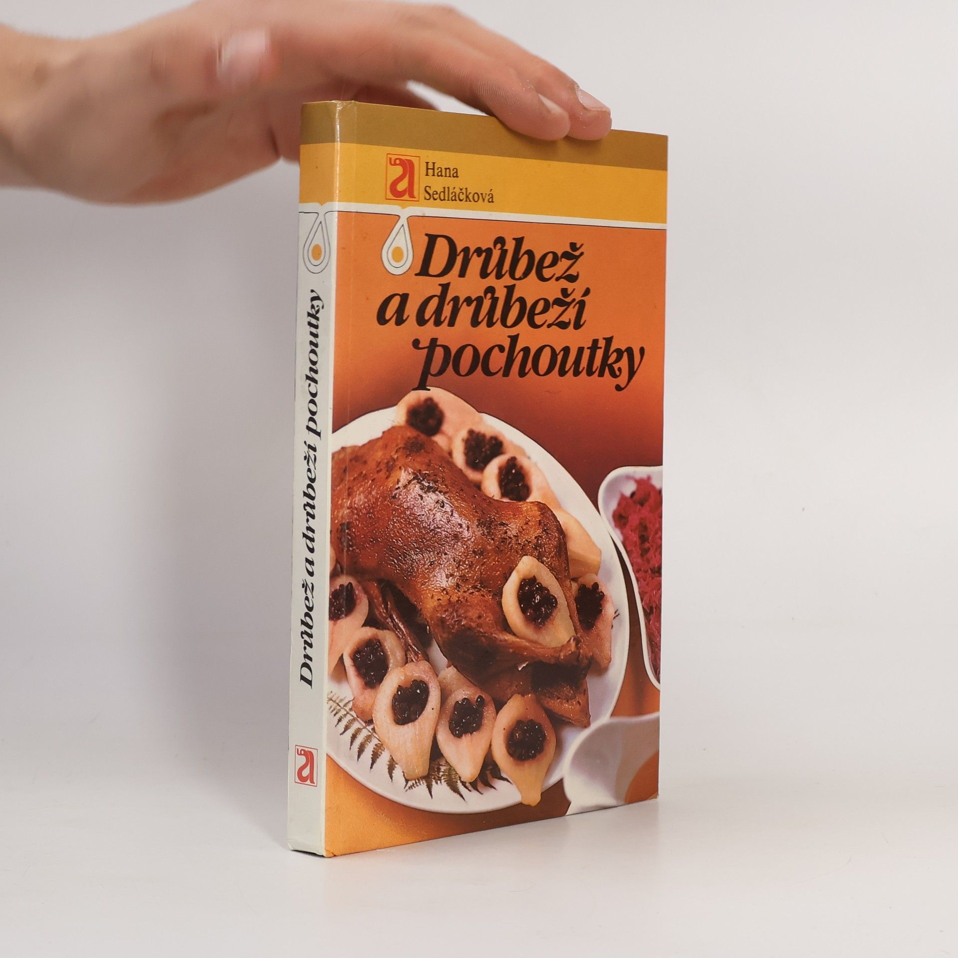 Hana Sedláčková Drůbež a drůbeží pochoutky