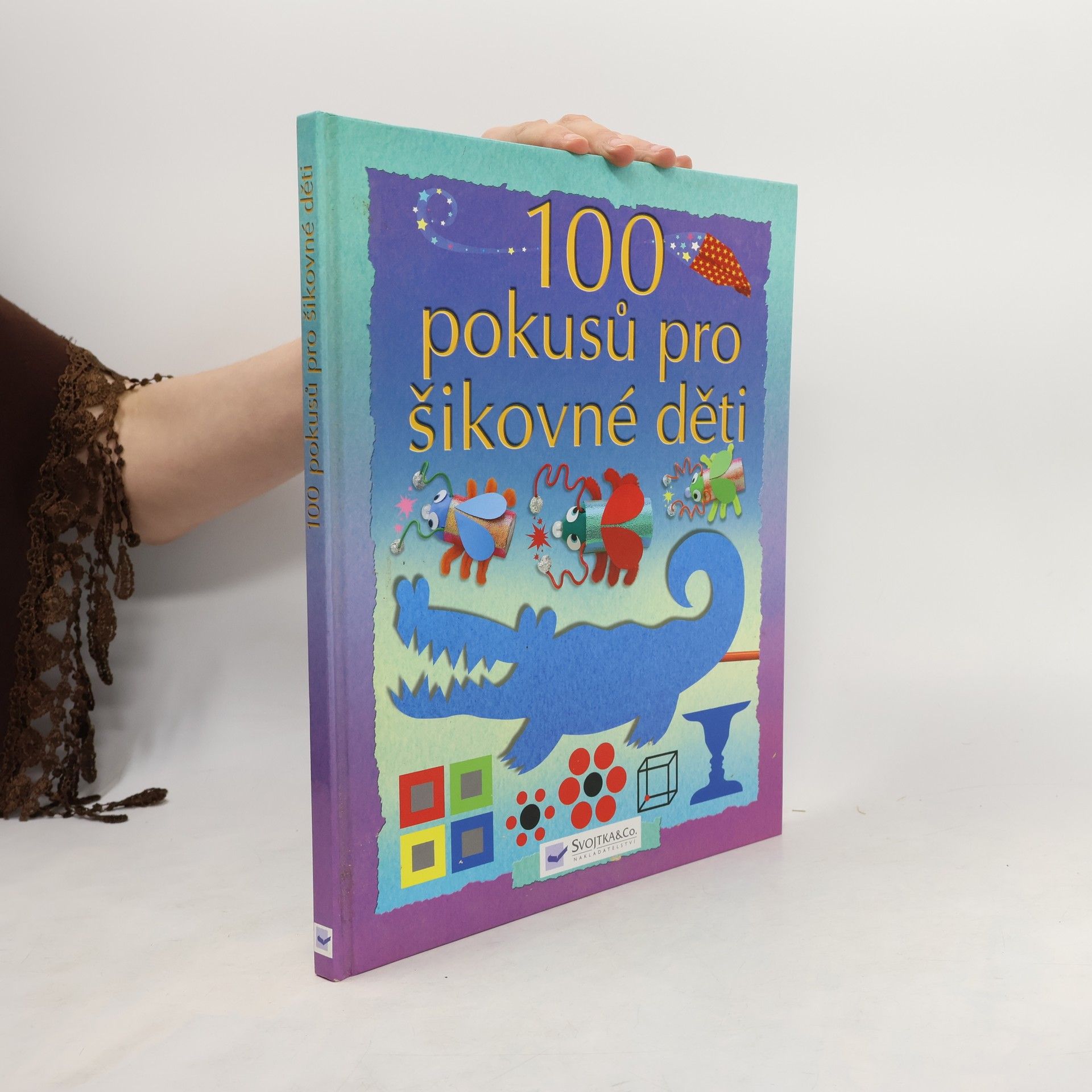 Autorenkollektiv 100 pokusů pro šikovné děti