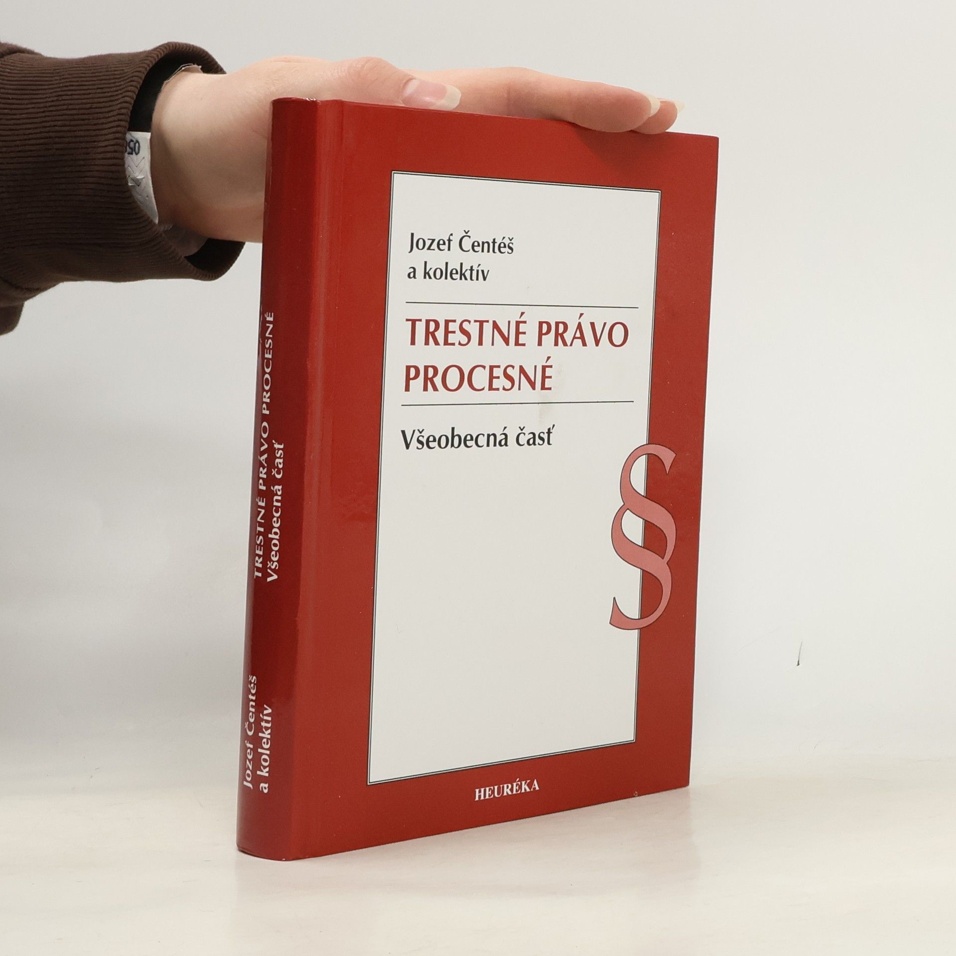 Jozef Čentéš Trestné právo procesné. Všeobecná čásť