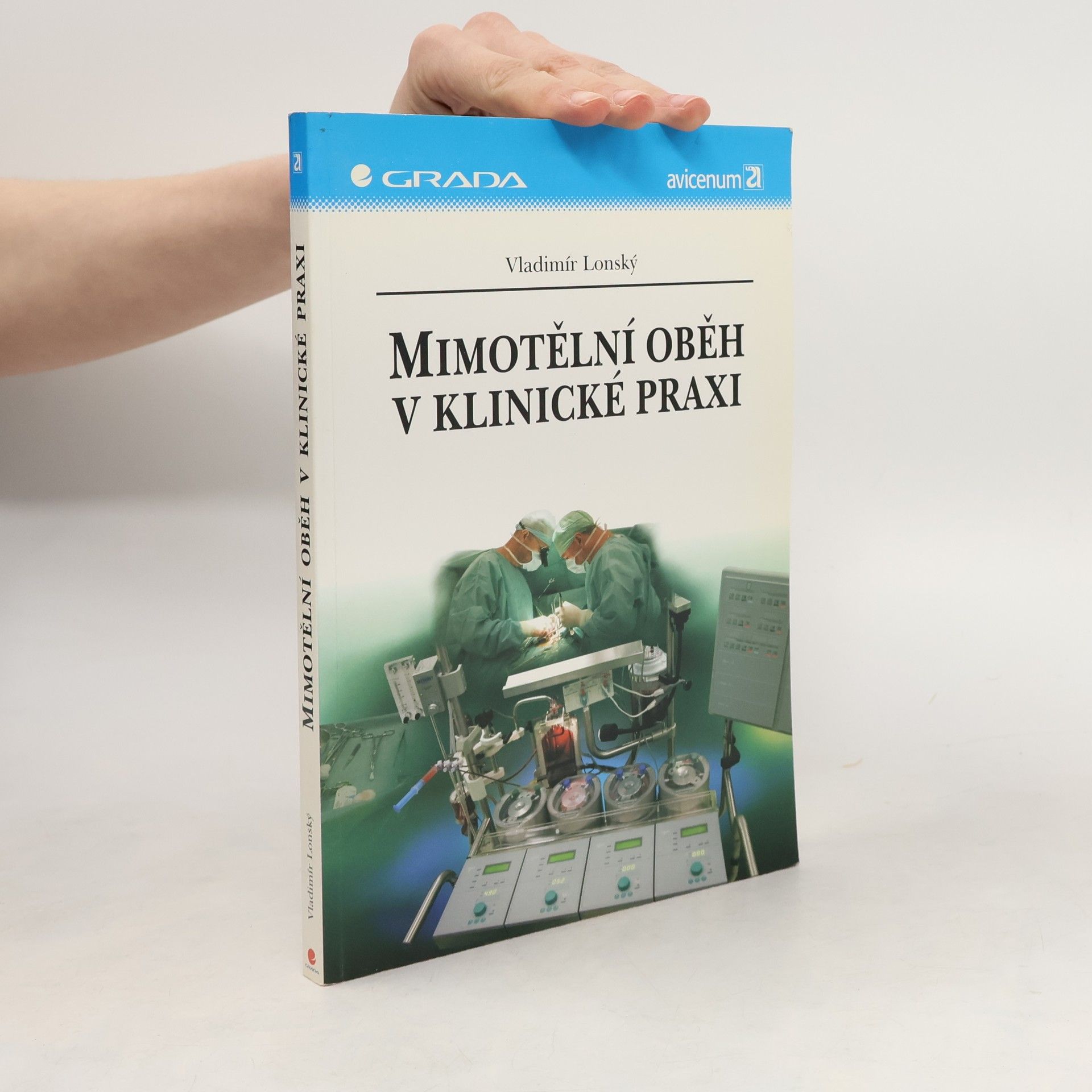 Vladimír Lonský Mimotělní oběh v klinické praxi