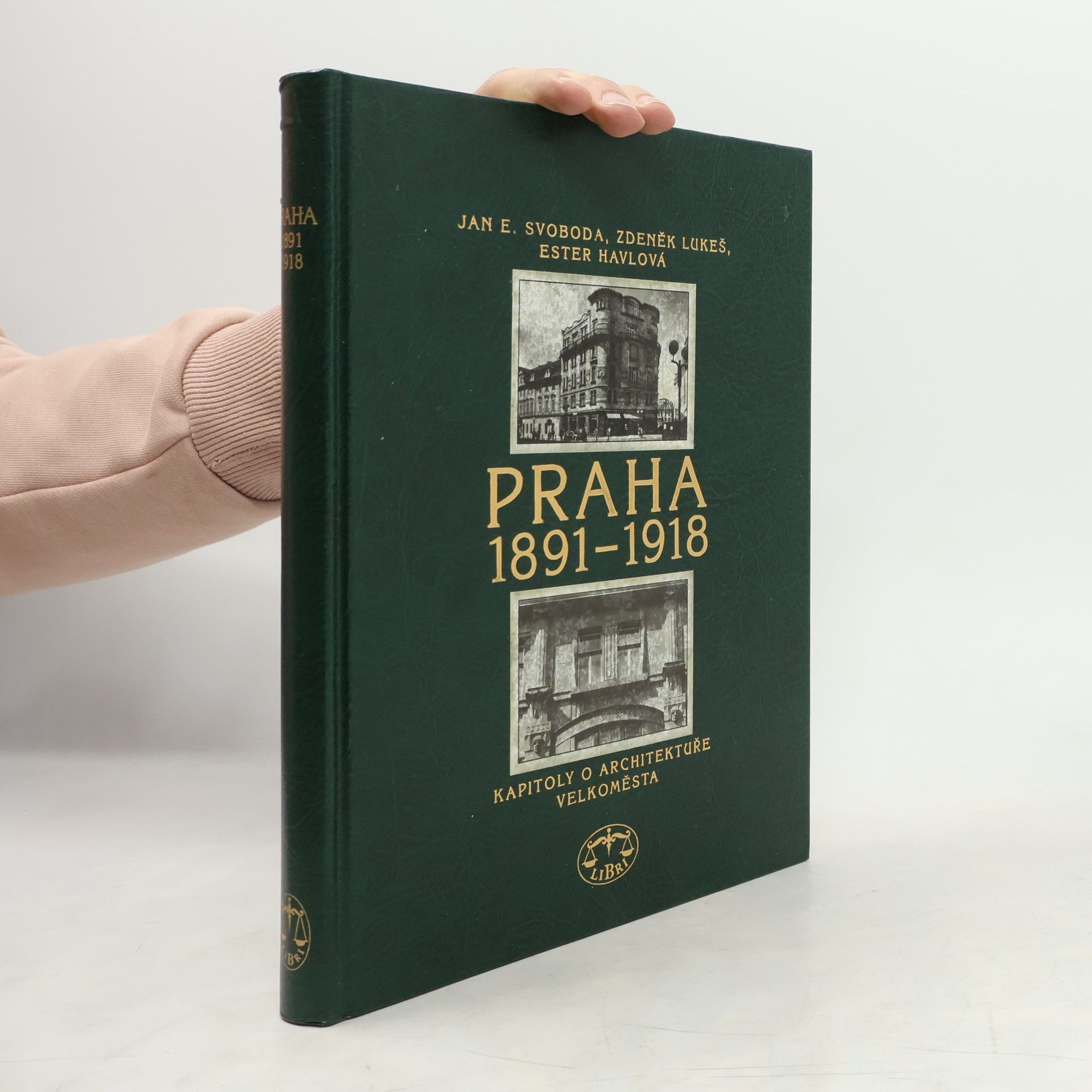 Jan E. Svoboda Praha 1891-1918. Kapitoly o architektuře velkoměsta