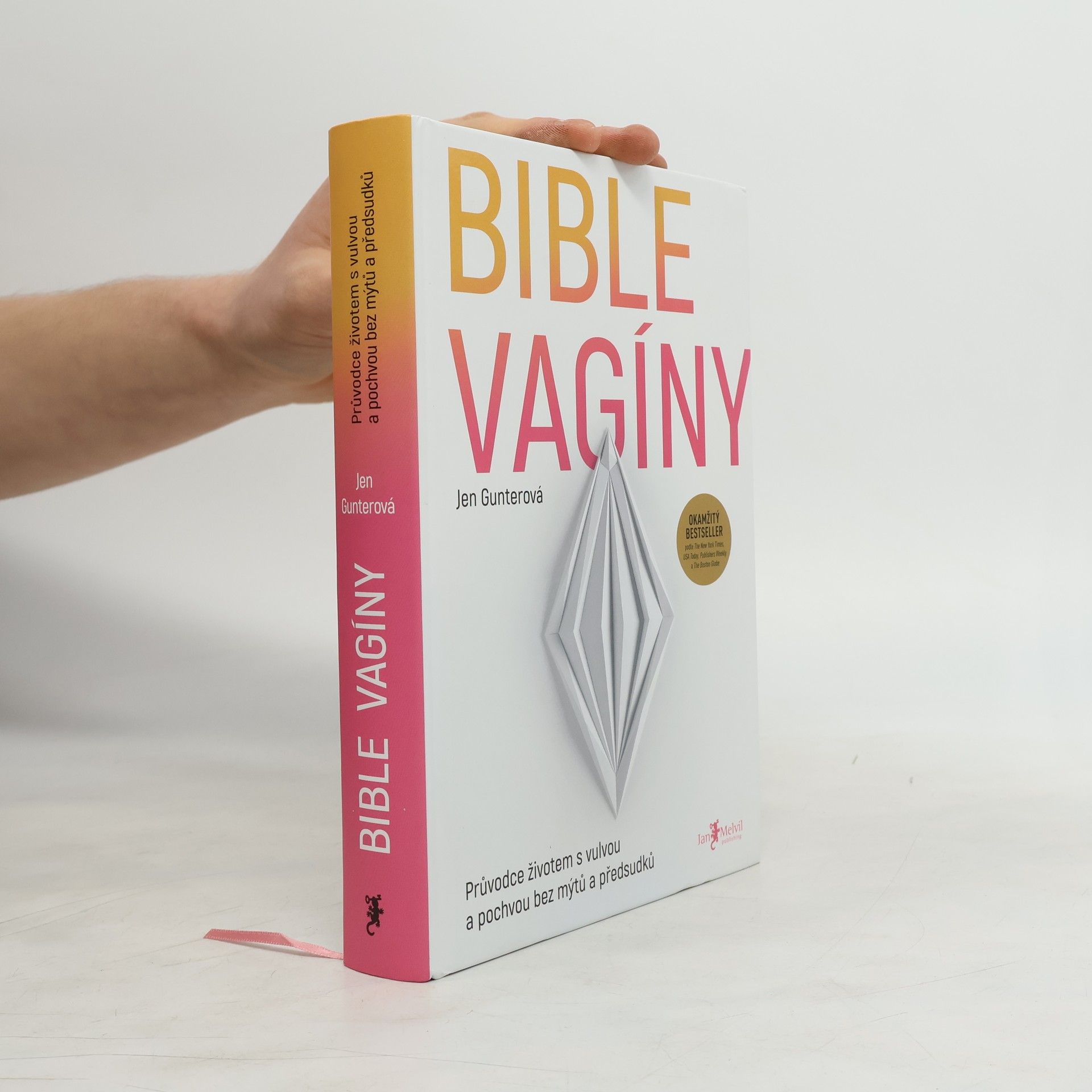 Jen Gunter Bible vagíny : průvodce životem s vulvou a pochvou bez mýtů a předsudků